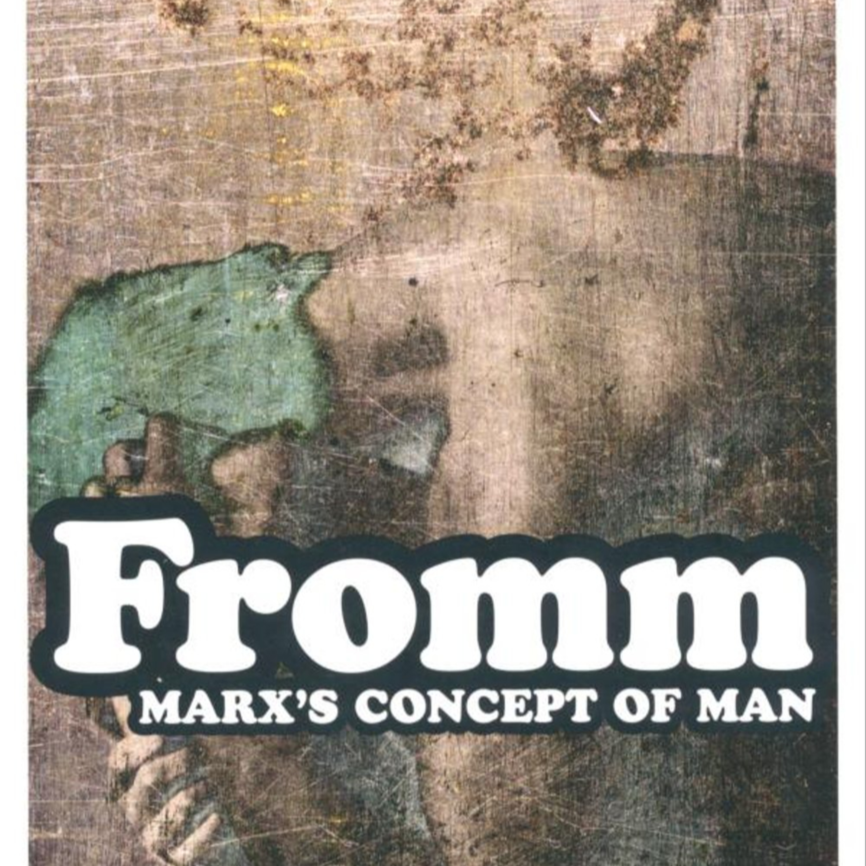 Marx’s Concept of Man — Alienation, Labor, and Human Emancipation (Audio) episode artwork