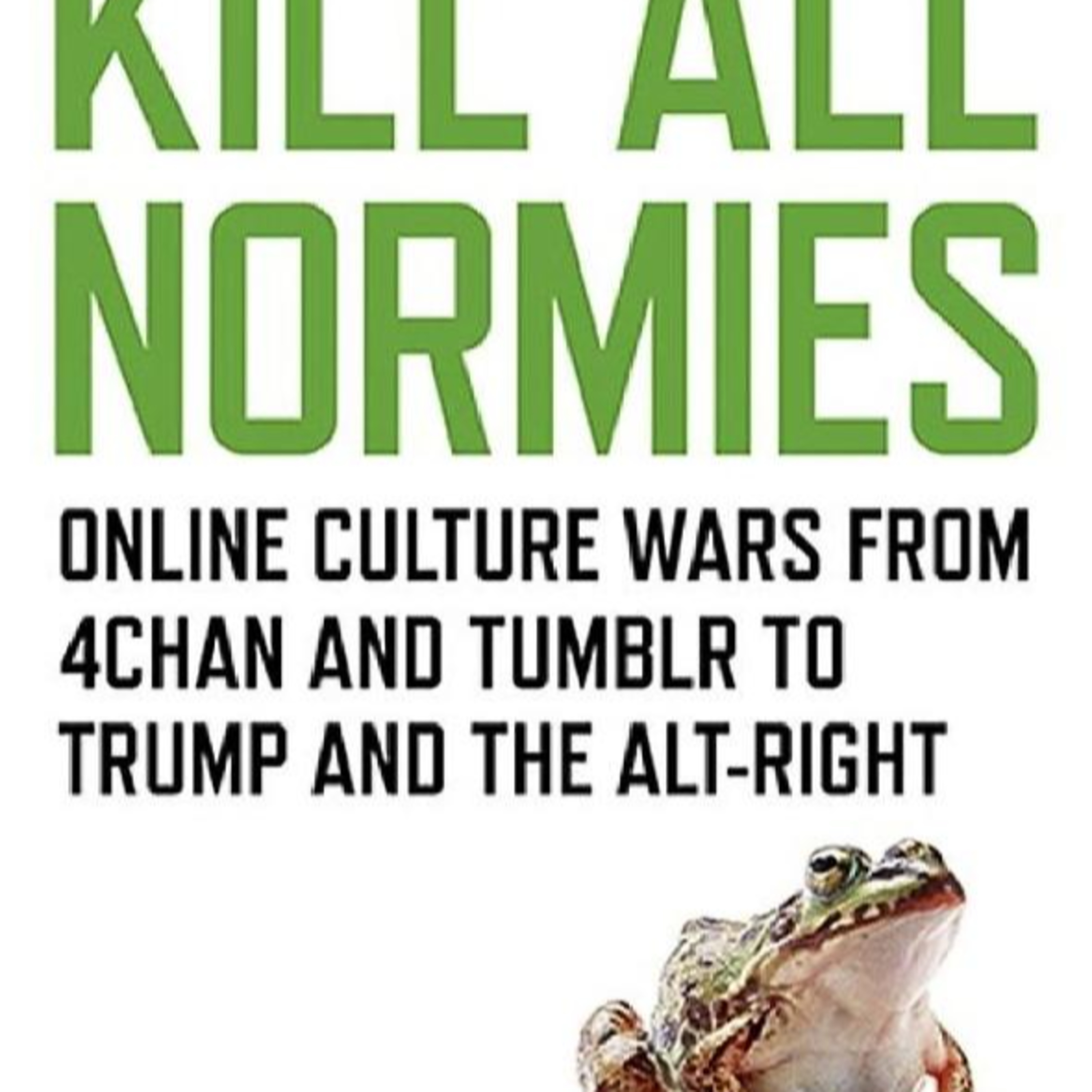 Kill All Normies — Online Culture Wars and Platform Power (Audio) episode artwork