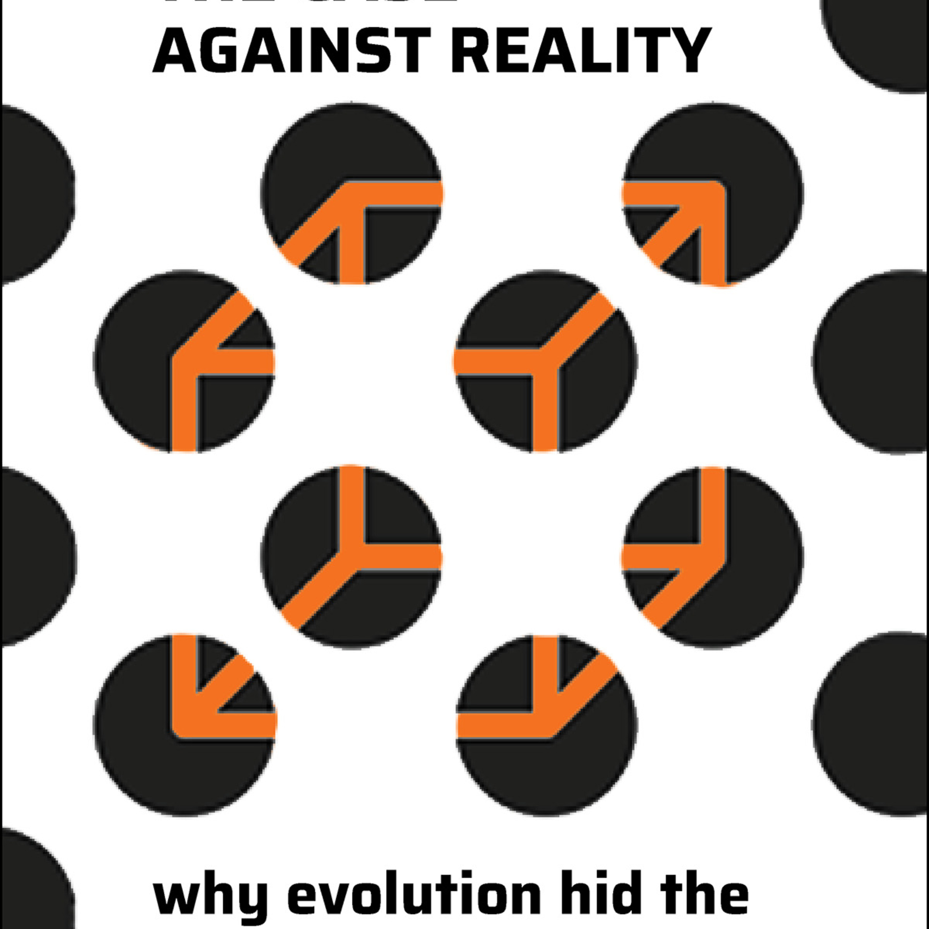 The Case Against Reality — Perception, Evolution, and the Illusion of Truth (Audio) episode artwork