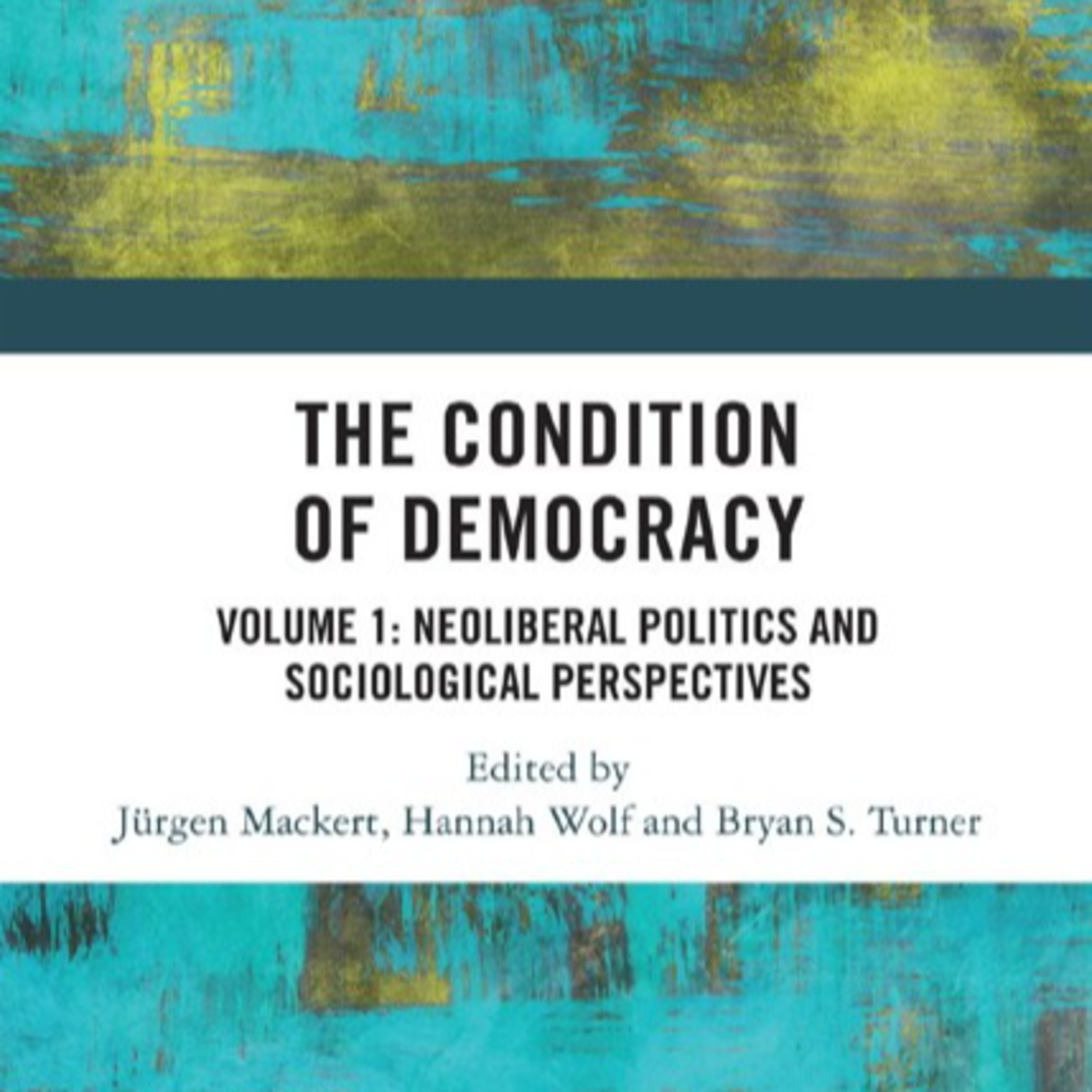 The Condition of Democracy — Volume 1: Neoliberal Politics (Audio)