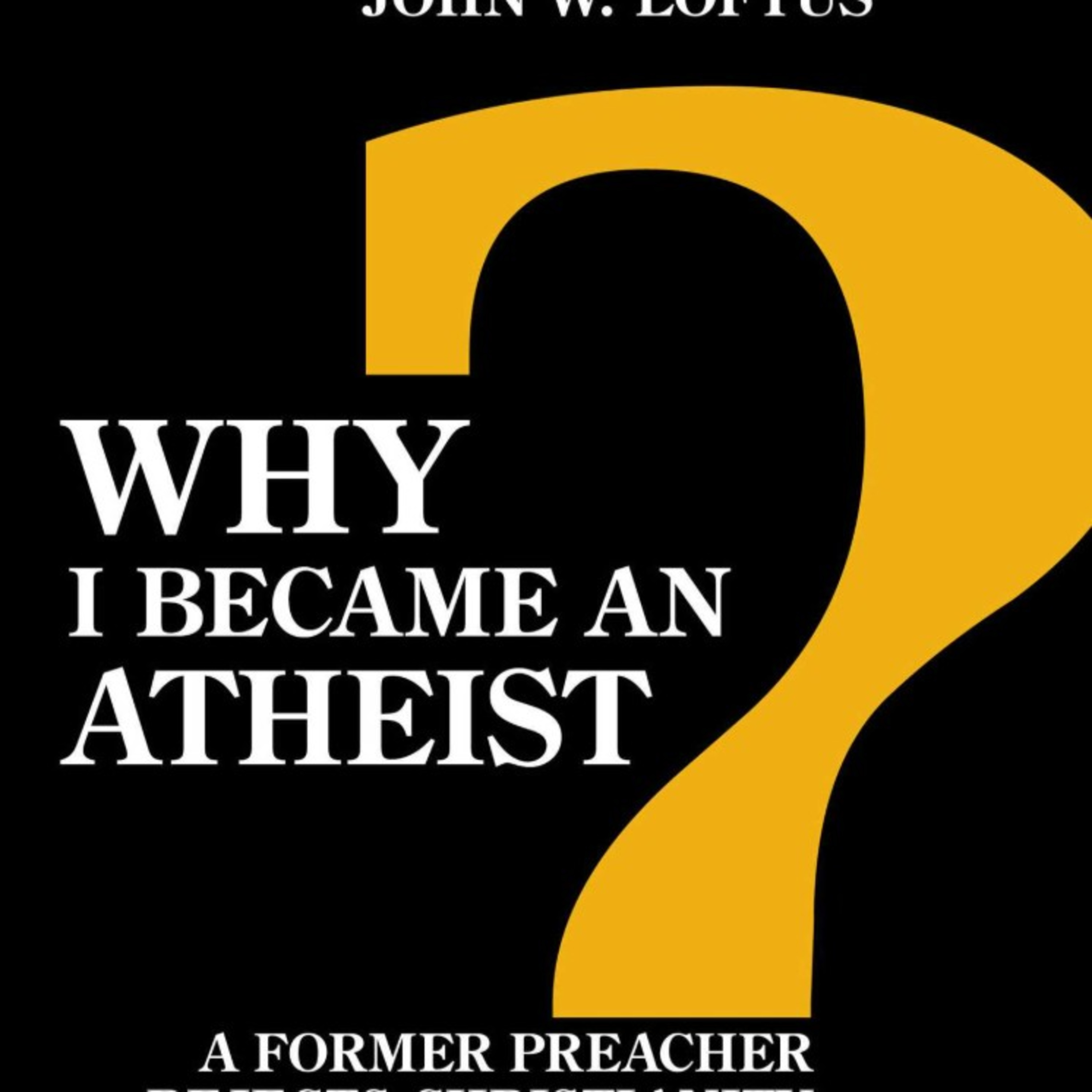 Why I Became an Atheist — Belief Systems and Deconversion (Audio) episode artwork