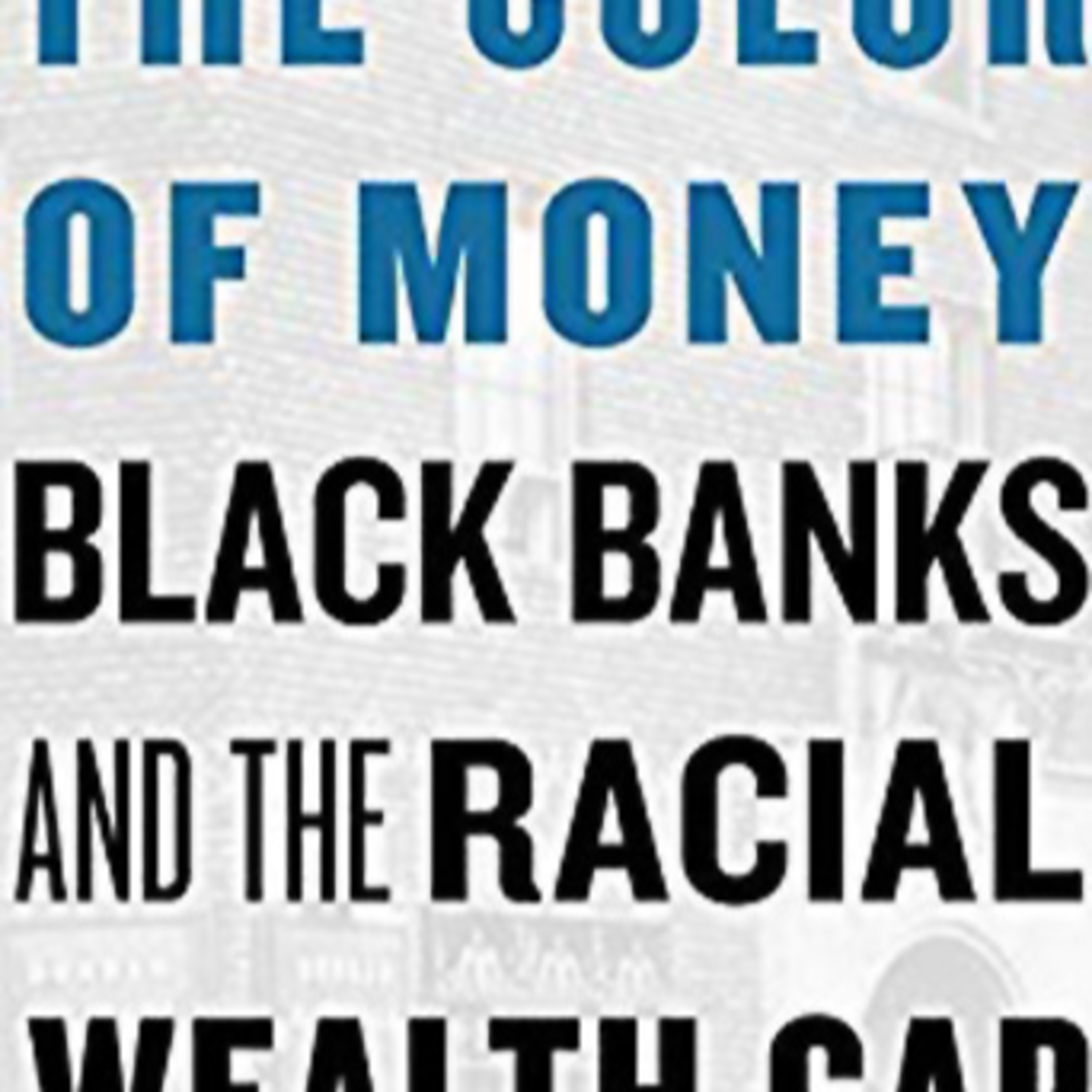 The Color of Money: Black Banks and the Racial Wealth Gap — Credit, Risk, and Structural Exclusion (Audio)