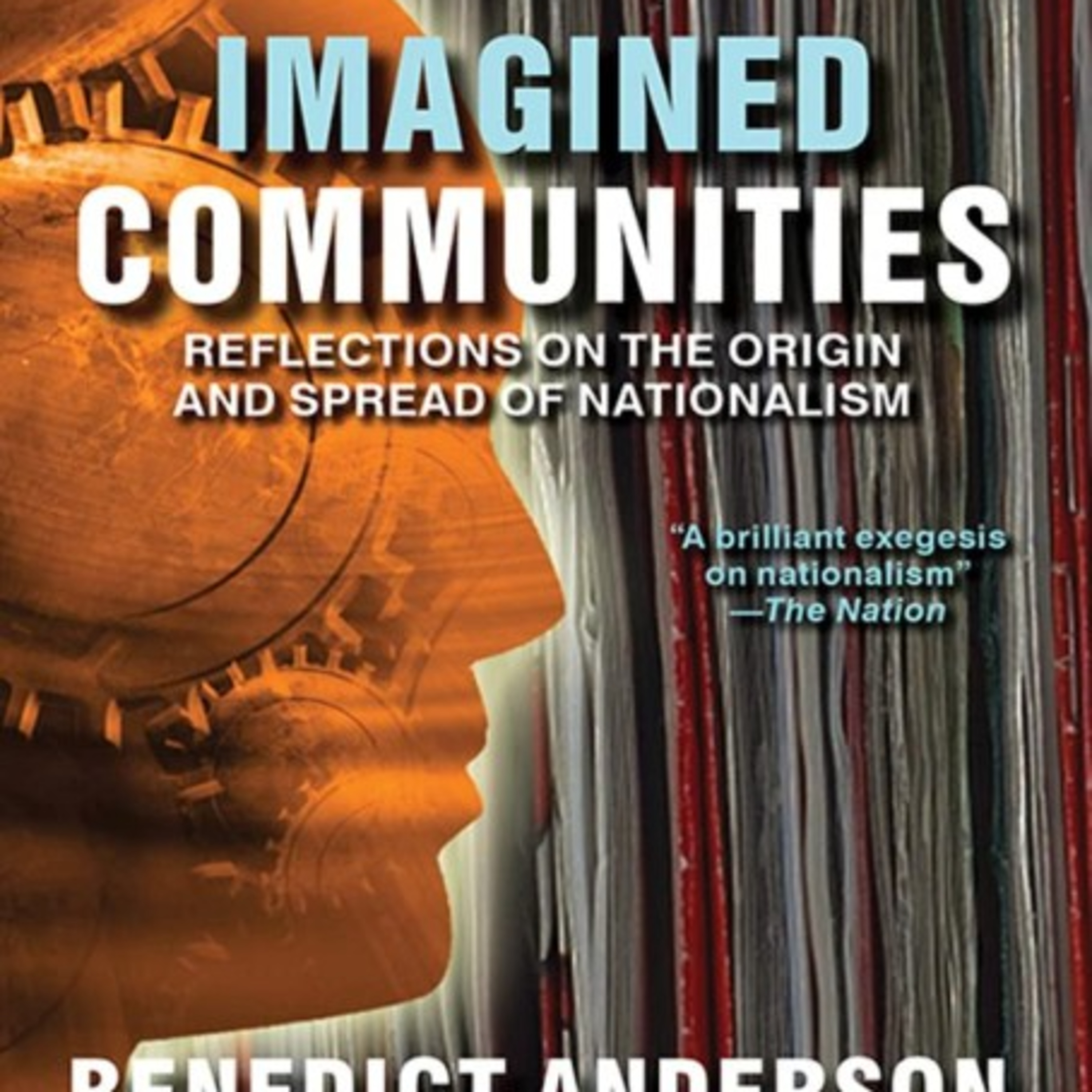 Imagined Communities: Reflections on the Origin and Spread of Nationalism — Nationalism as System