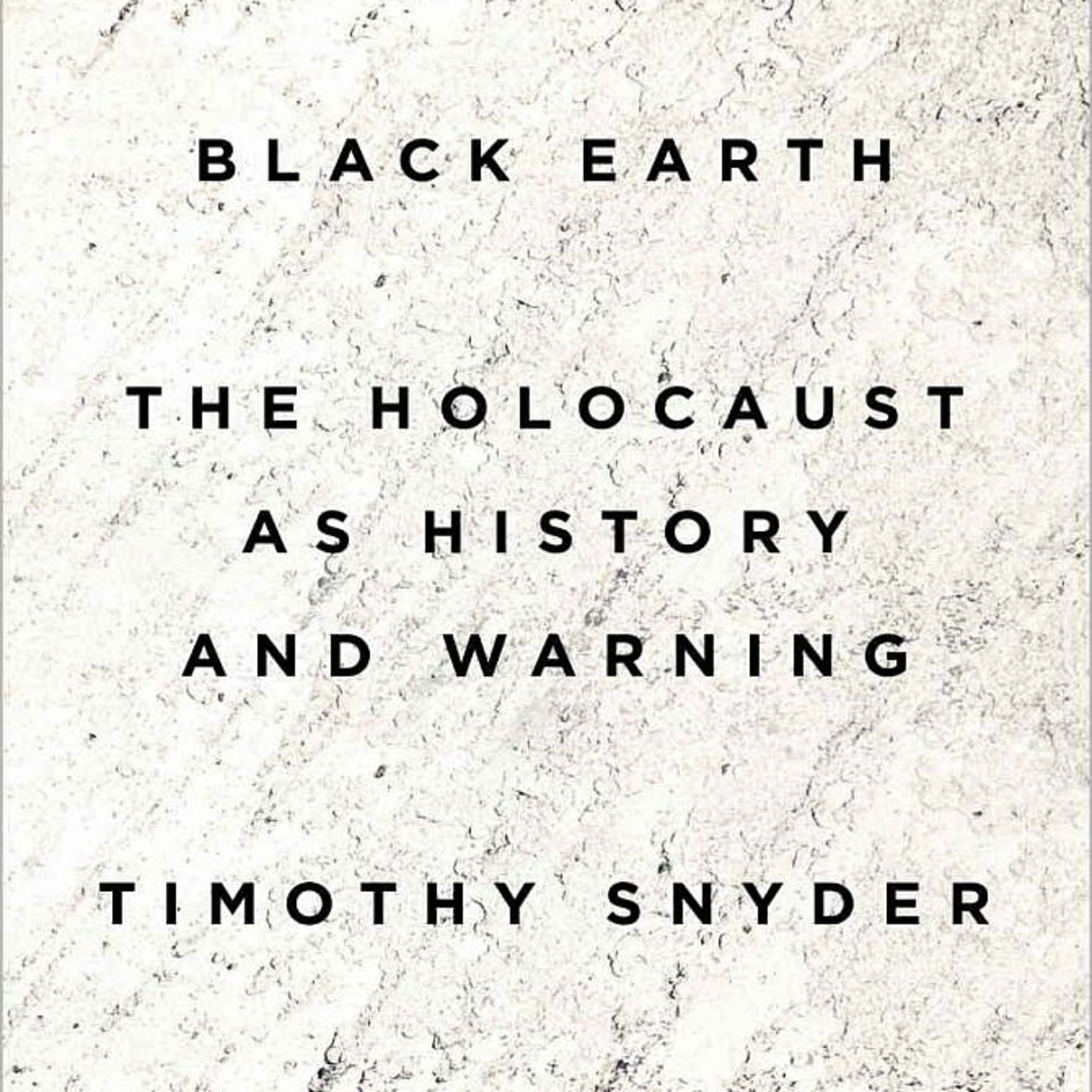 Black Earth: The Holocaust as History and Warning — State Collapse and Mass Murder episode artwork