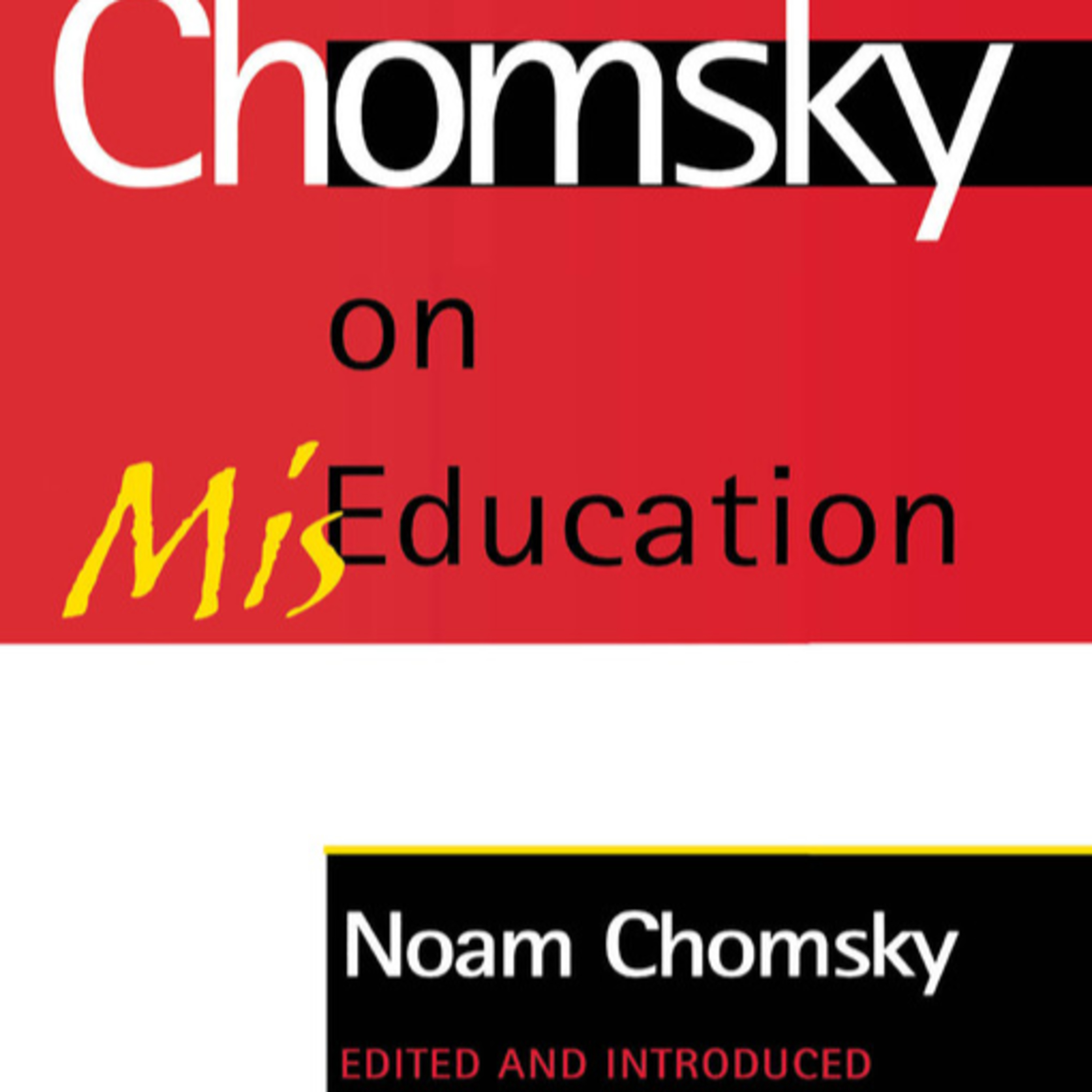 Chomsky on Mis-Education — Institutional Indoctrination System