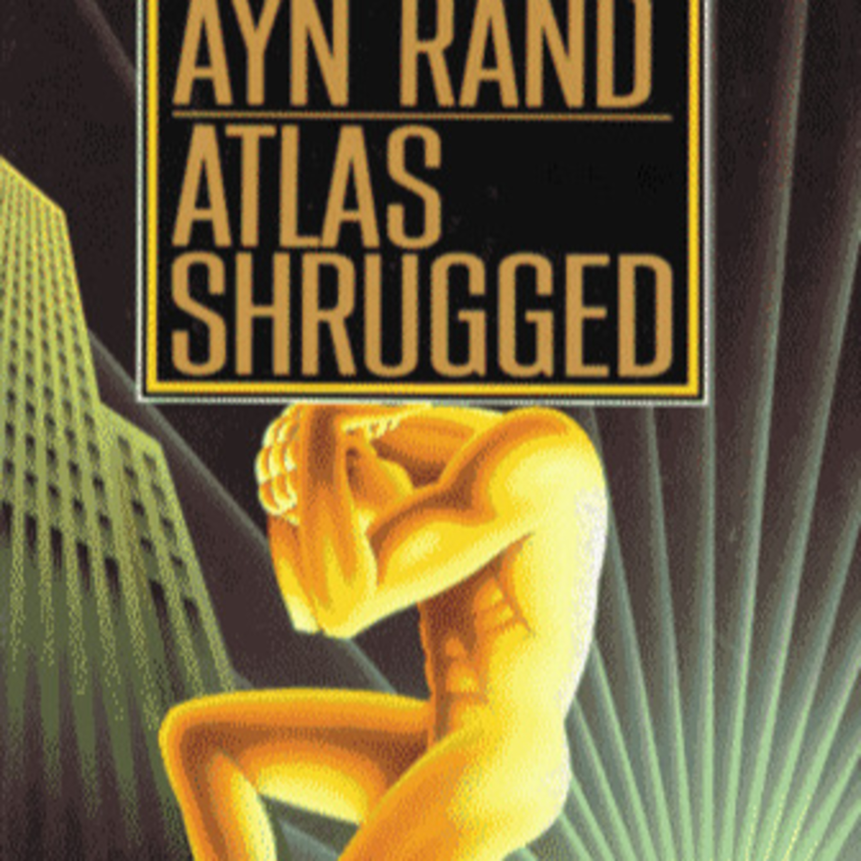 Atlas Shrugged: 35th Anniversary Edition — Producer Morality & Systemic Collapse episode artwork