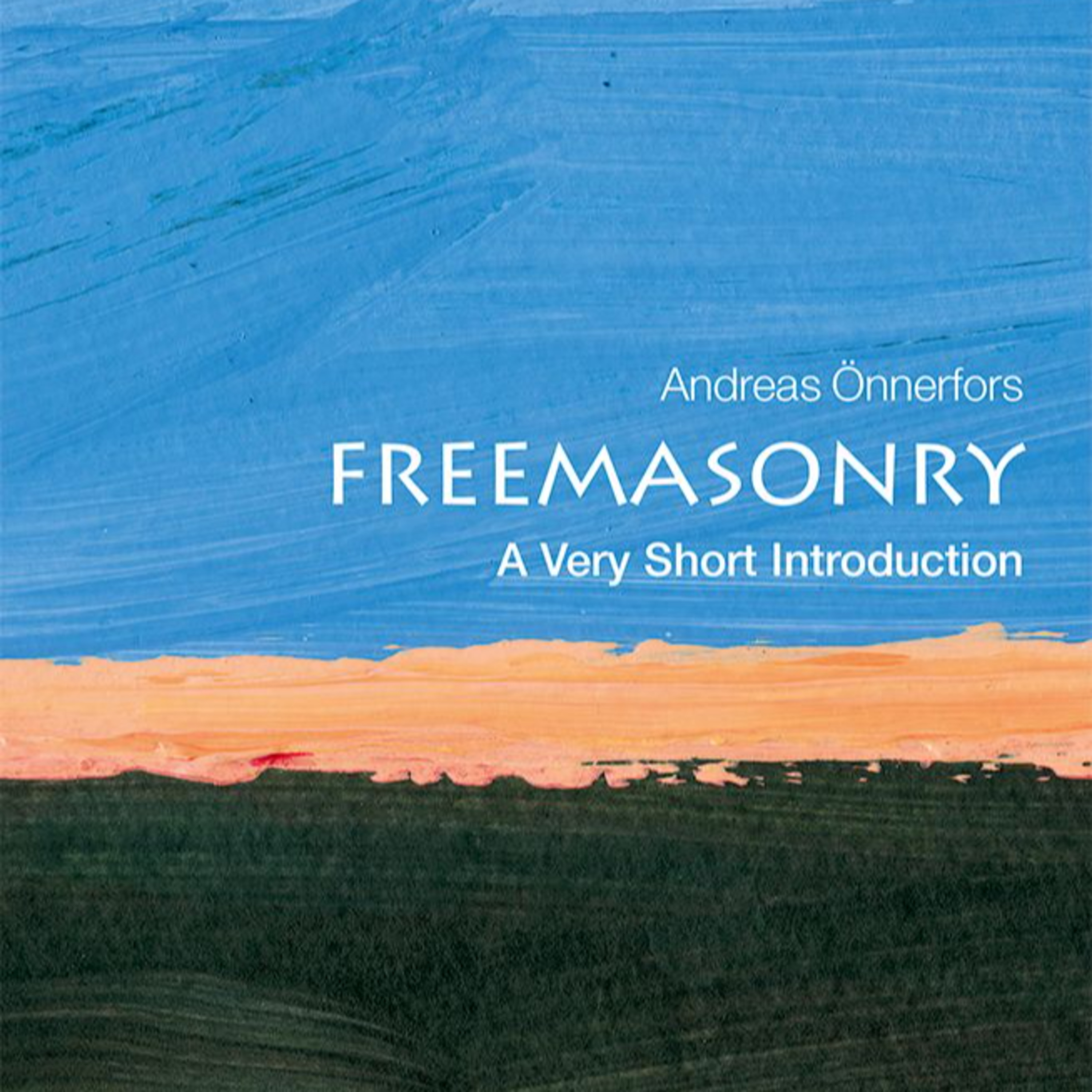 Freemasonry: A Very Short Introduction — Ritual, Secrecy, and Institutional Design