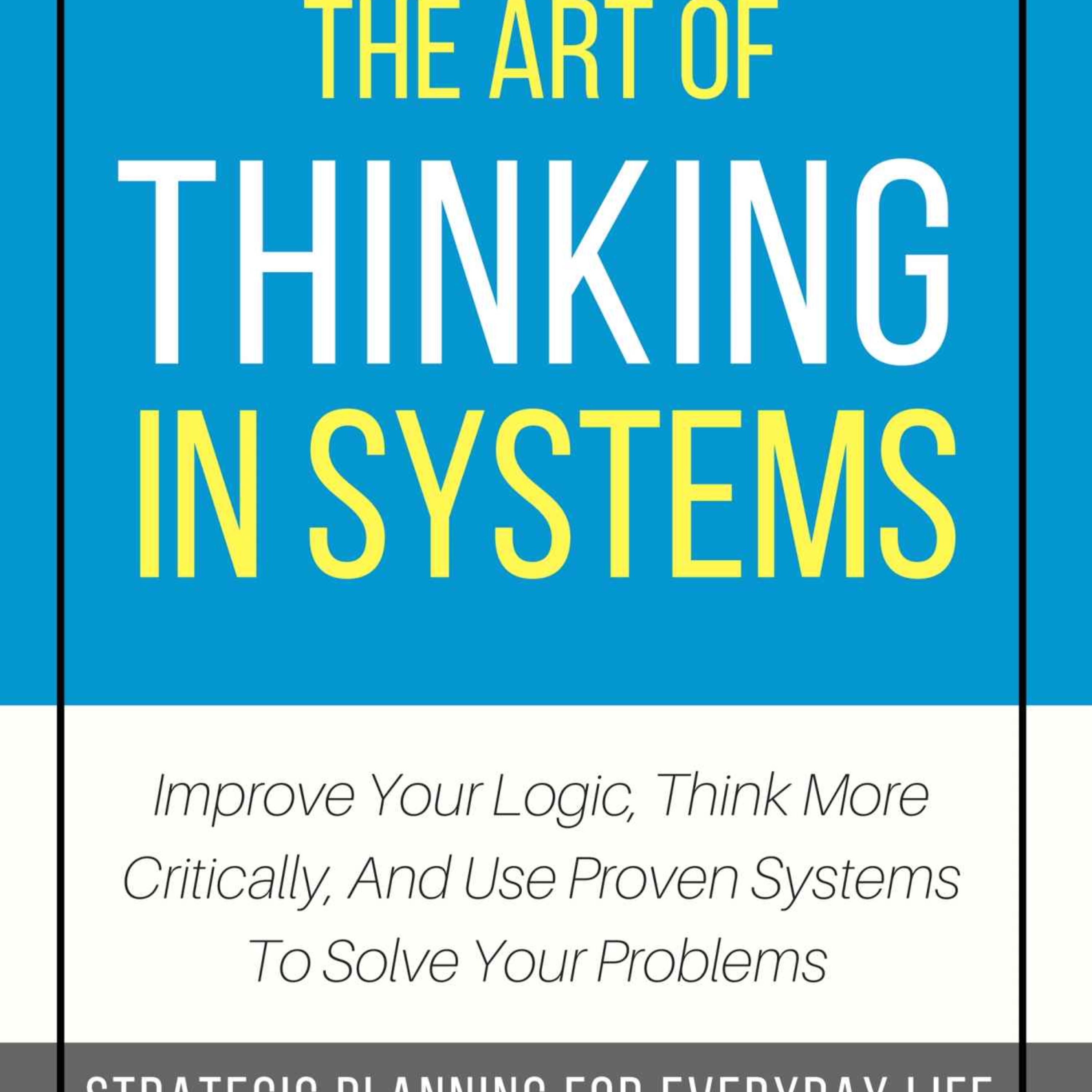 The Art of Thinking in Systems: Improve Your Logic, Think in Systems for Everyday Life — Feedback Loops & System Traps episode artwork