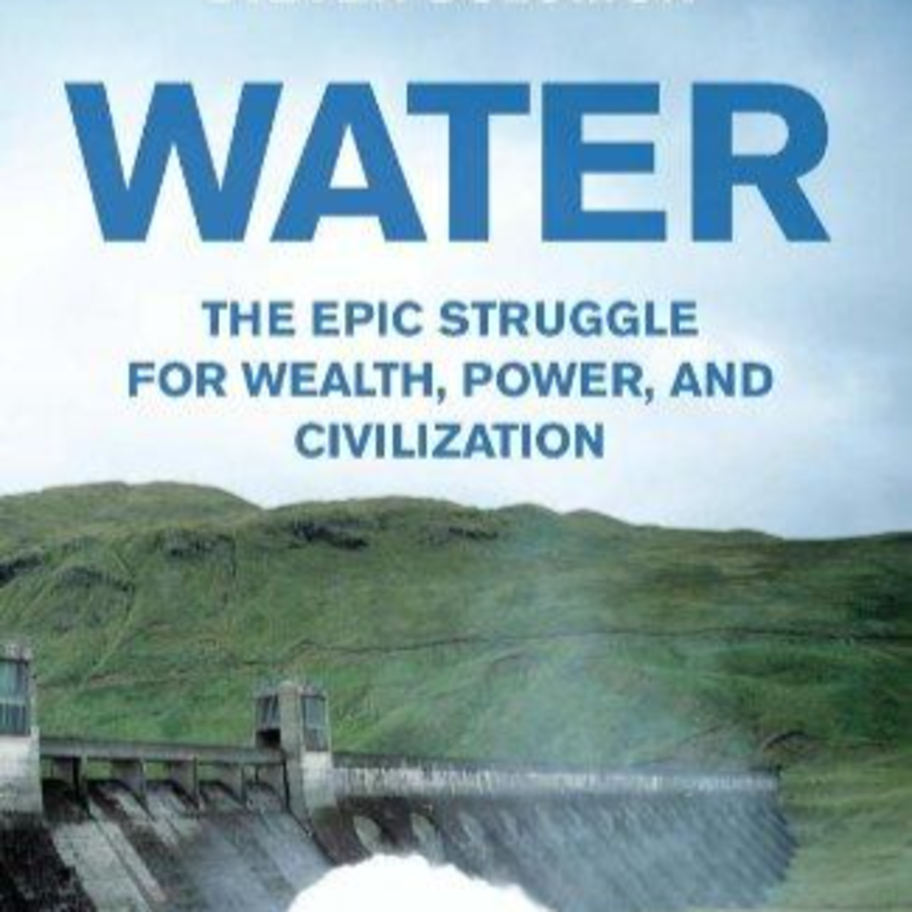 Water: The Epic Struggle for Wealth, Power, and Civilization — Hydraulic Power Systems