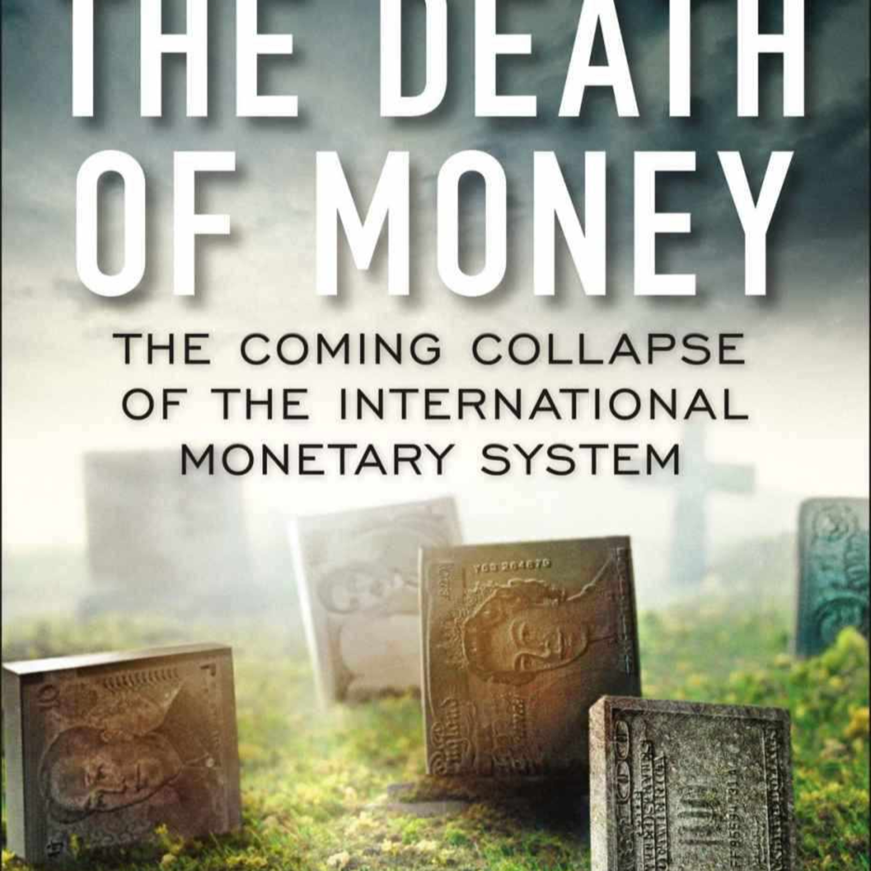The Death of Money: The Coming Collapse of the International Monetary System — Managed Confidence episode artwork