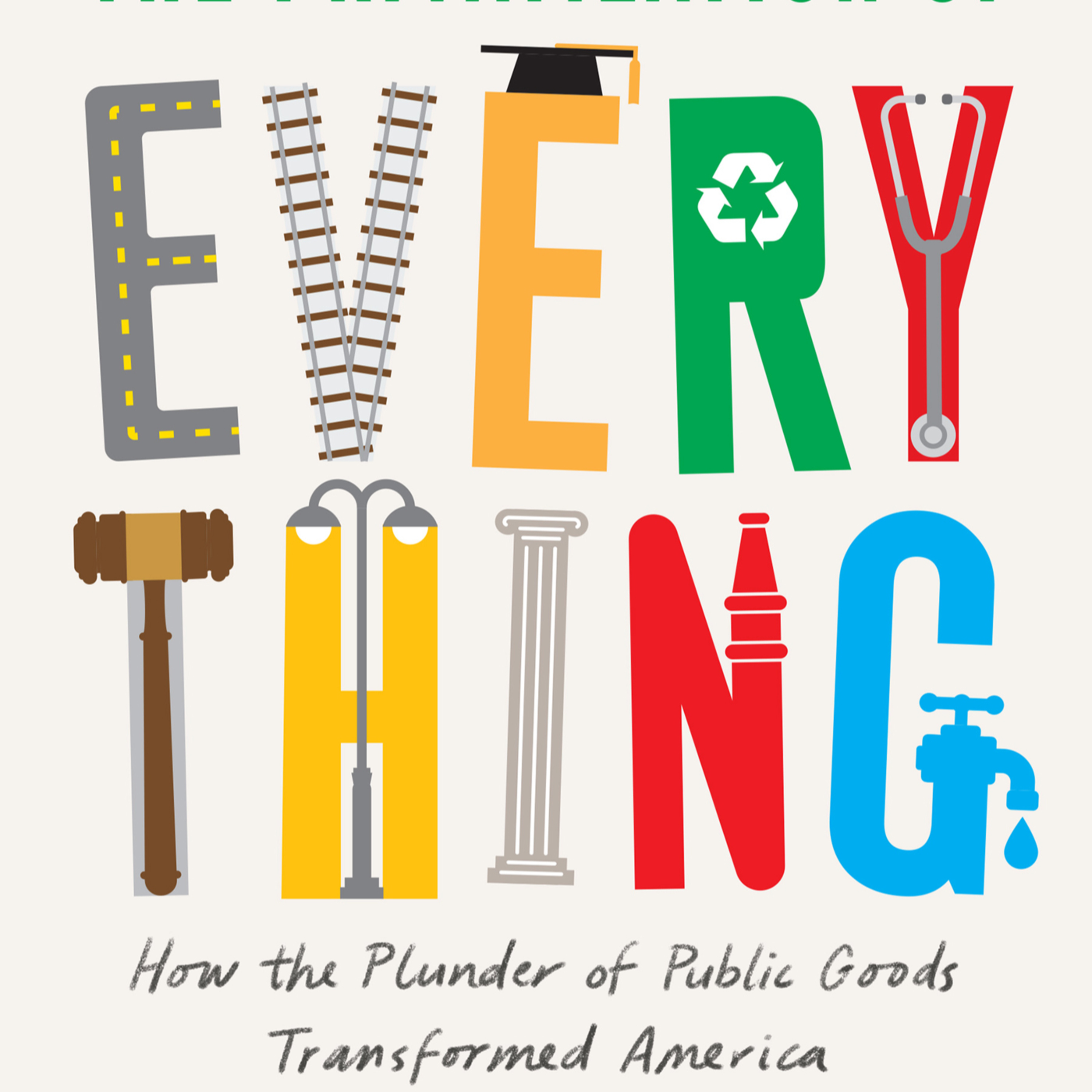 The Privatization of Everything: The Plunder of Public Goods — How Public Goods Become Profit episode artwork