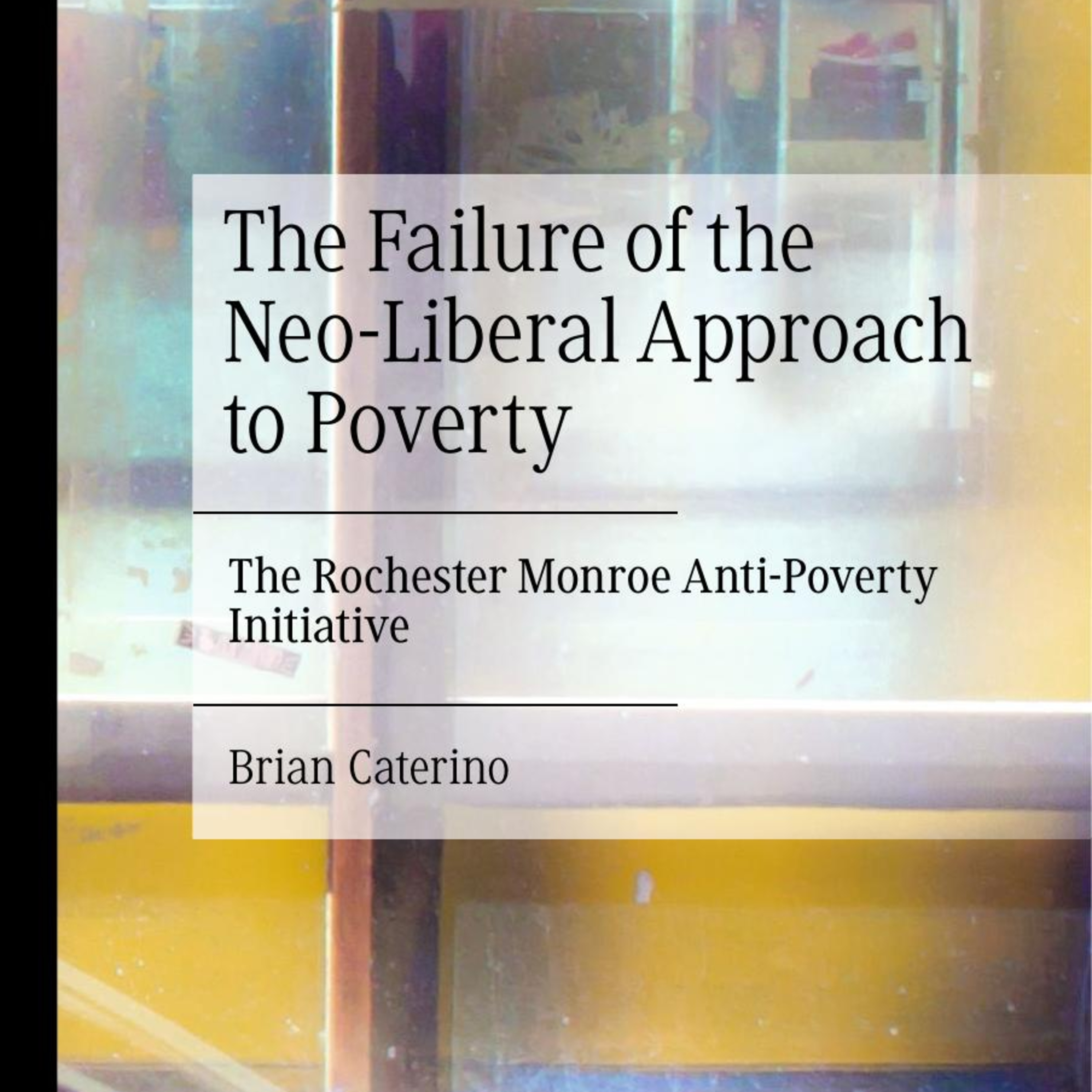 The Failure of the Neo-Liberal Approach to Poverty — Why Anti-Poverty Systems Persist