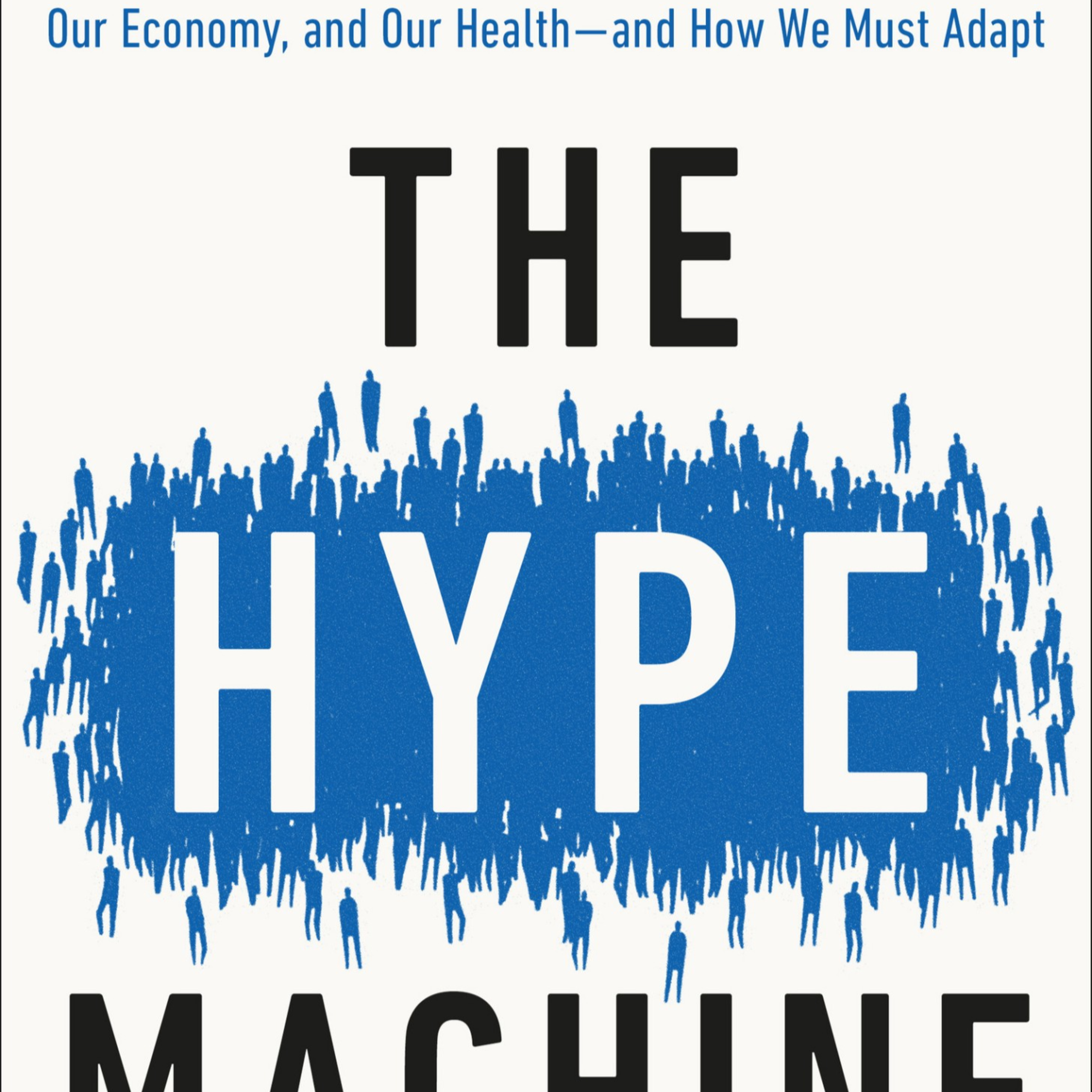 The Hype Machine — How Social Media Algorithms Shape Public Perception