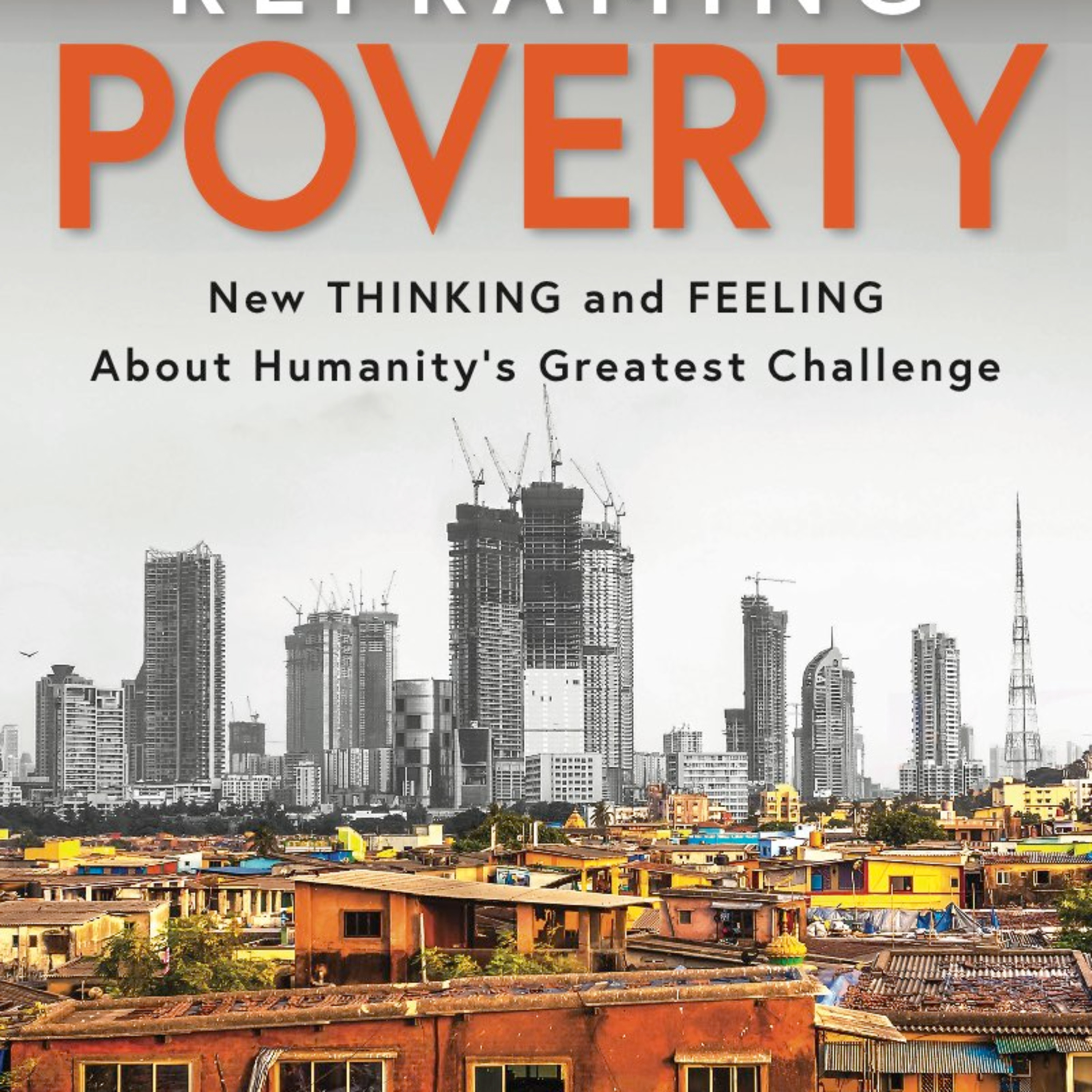 Reframing Poverty: New Thinking on Humanity’s Greatest Challenge — Why Poverty Persists episode artwork