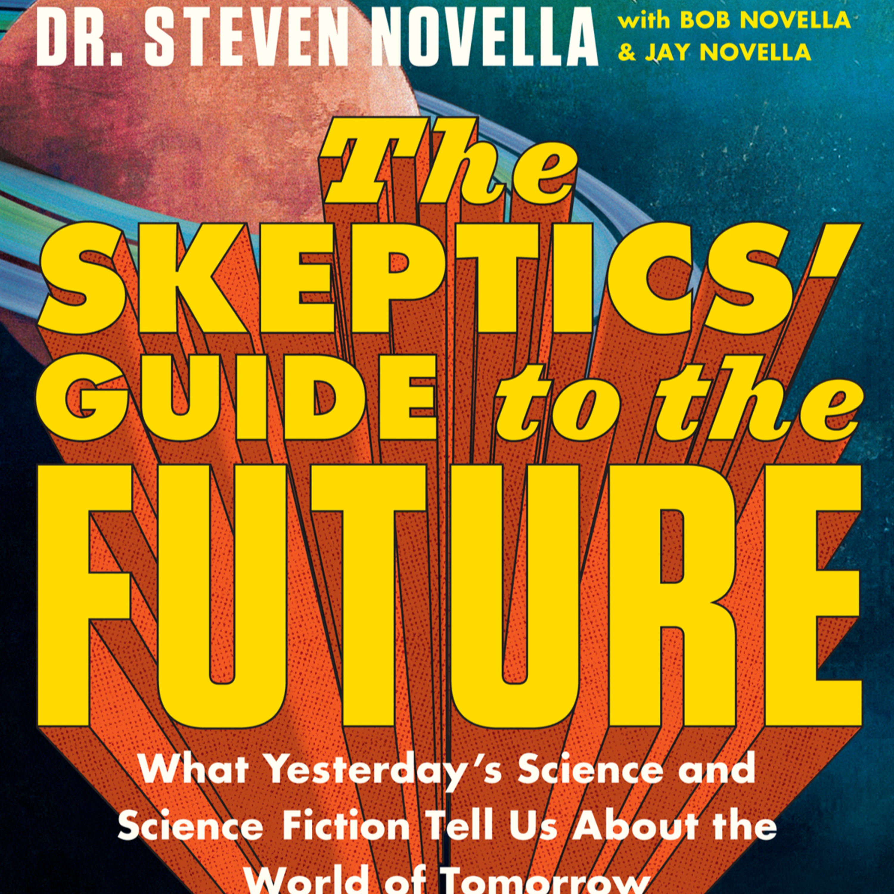 The Skeptics’ Guide to the Future — Why Futurists Keep Getting the Future Wrong