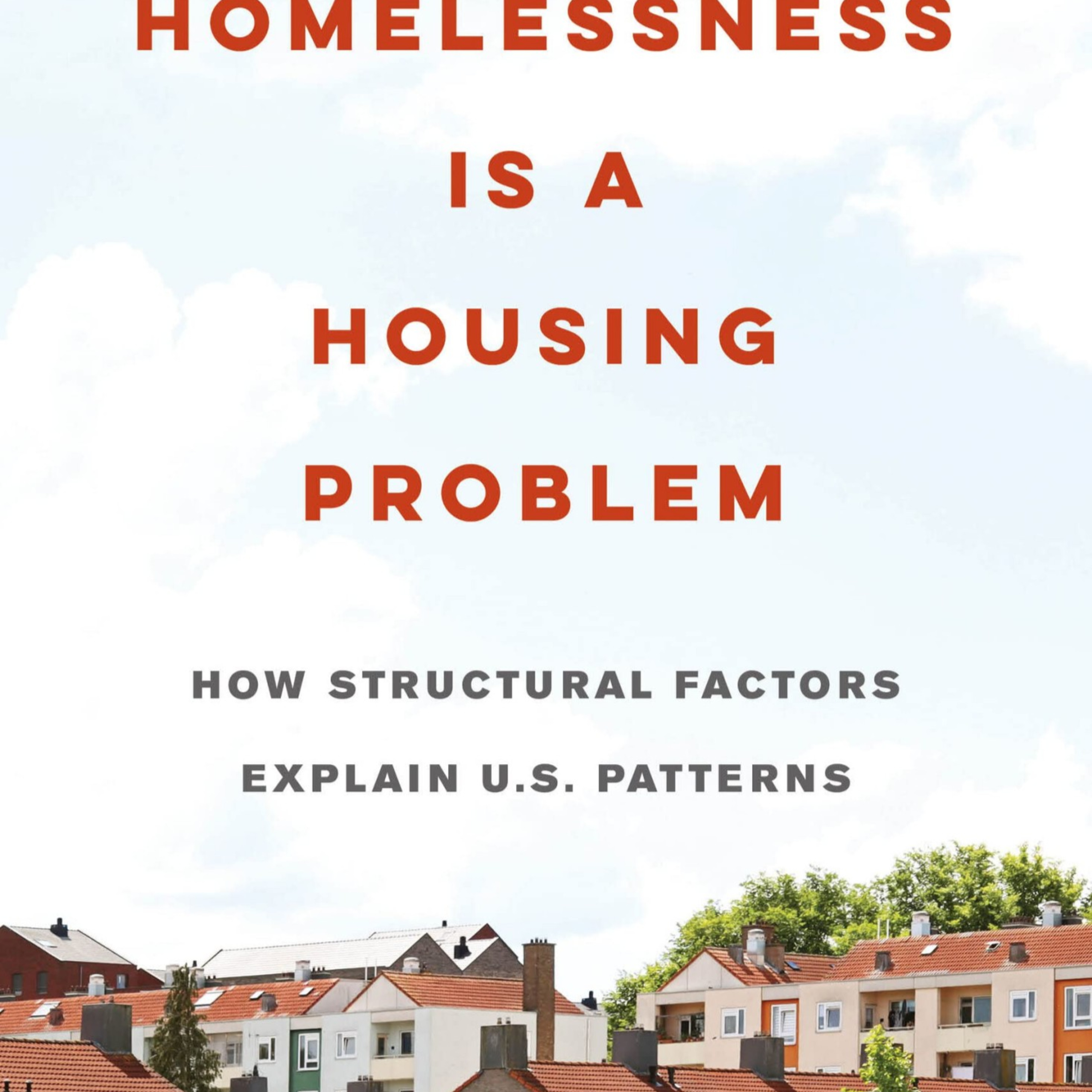 Homelessness Is a Housing Problem — Housing Markets and Structural Scarcity