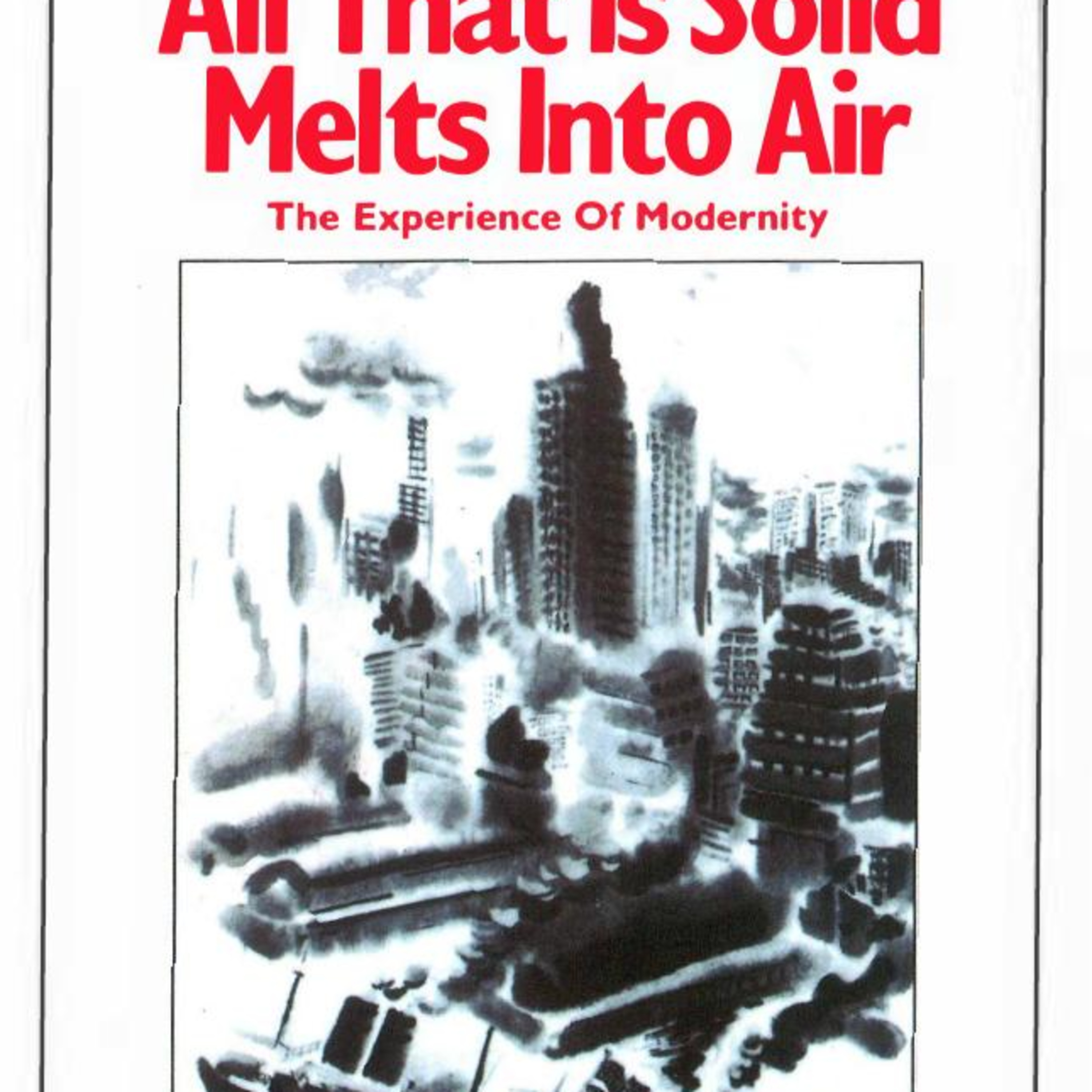 All That Is Solid Melts Into Air — Understanding the System of Modernity