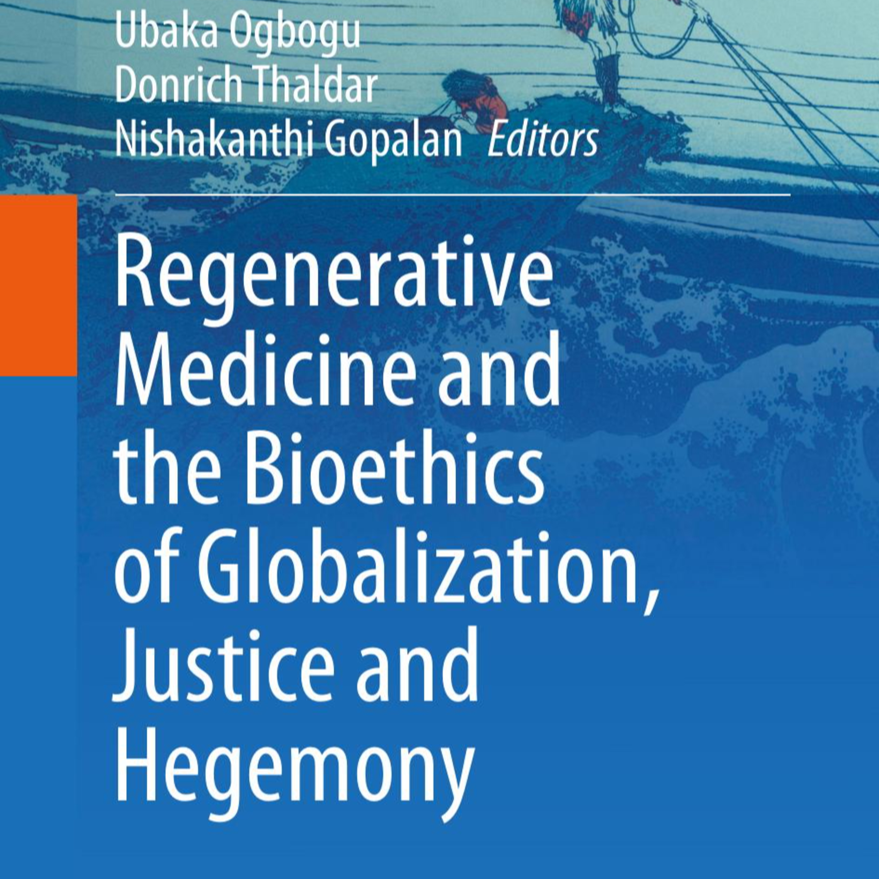 Regenerative Medicine and the Bioethics of Globalization — Who Controls Scientific Knowledge? episode artwork
