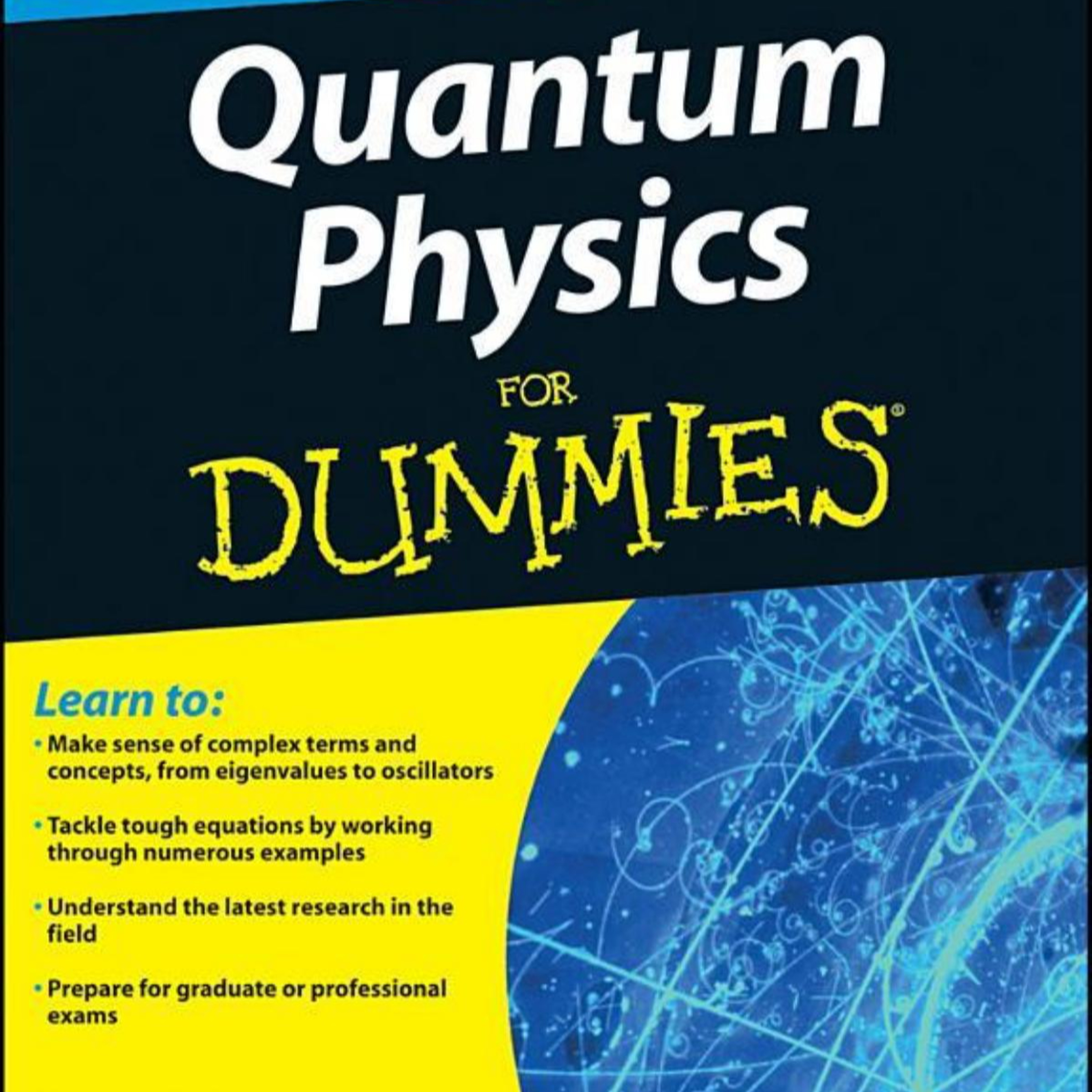Quantum Physics For Dummies — Why Reality Runs on Probability