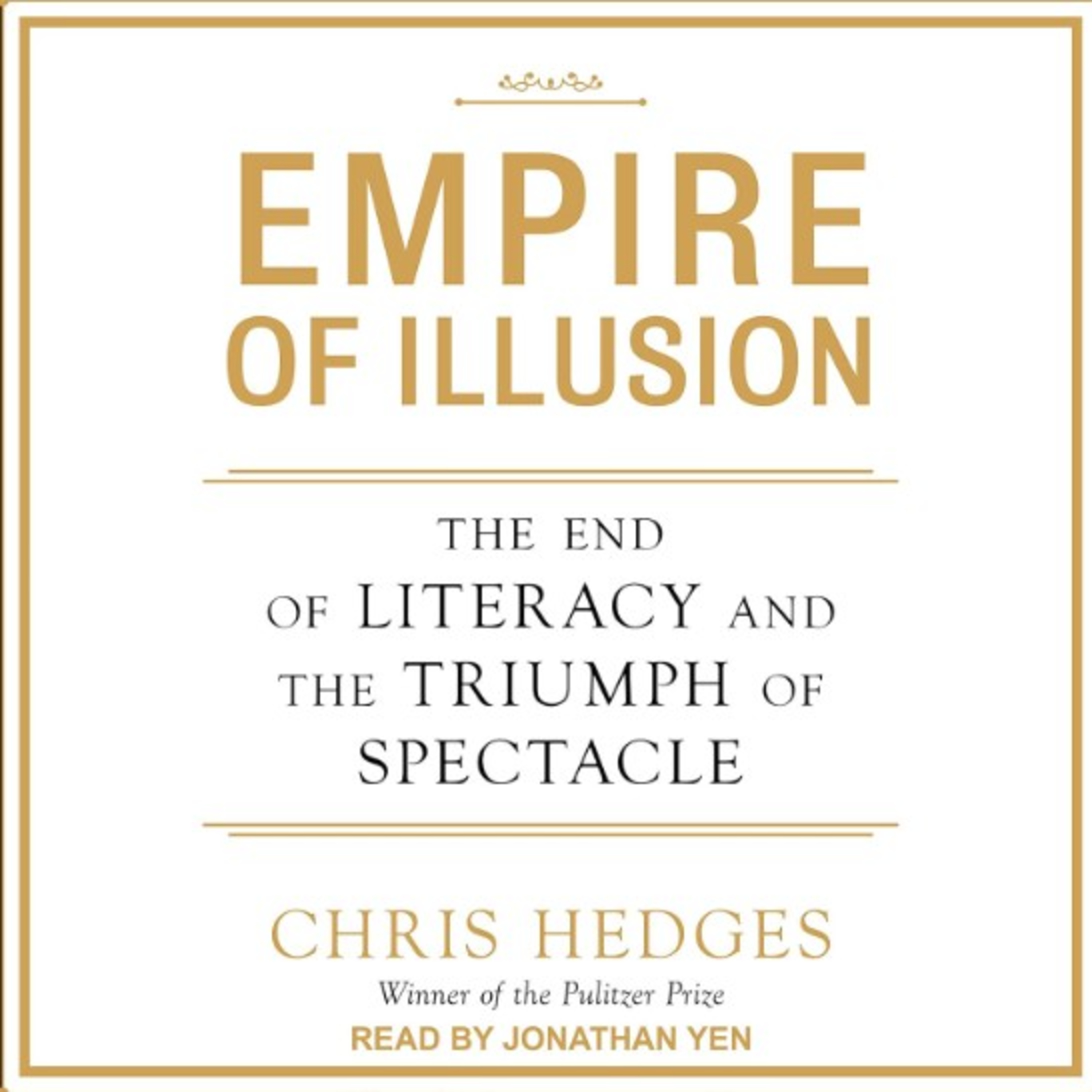 Empire of Illusion: The End of Literacy and the Triumph of Spectacle — When Reality Becomes Performance episode artwork