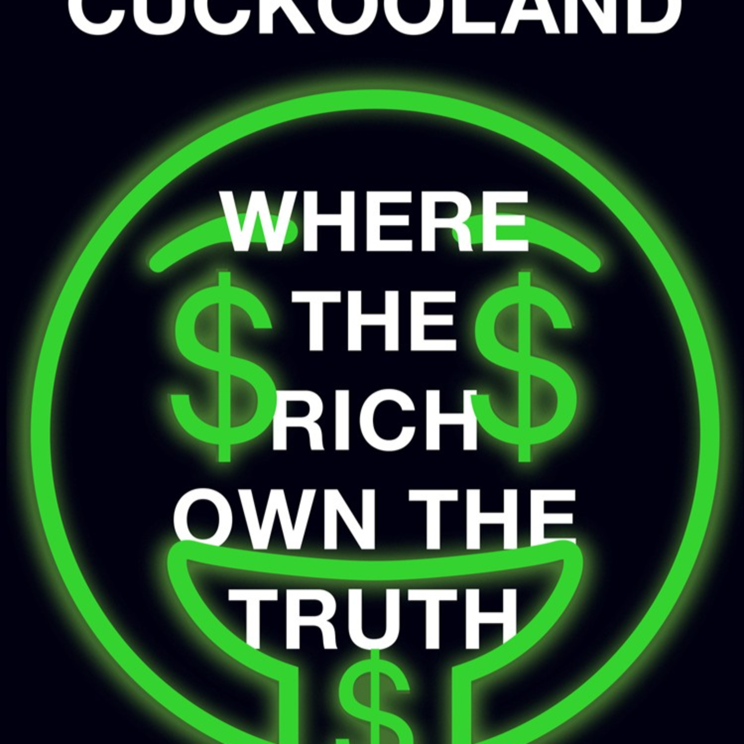 Cuckooland: Where the Rich Own the Truth — When Wealth Defines Reality episode artwork