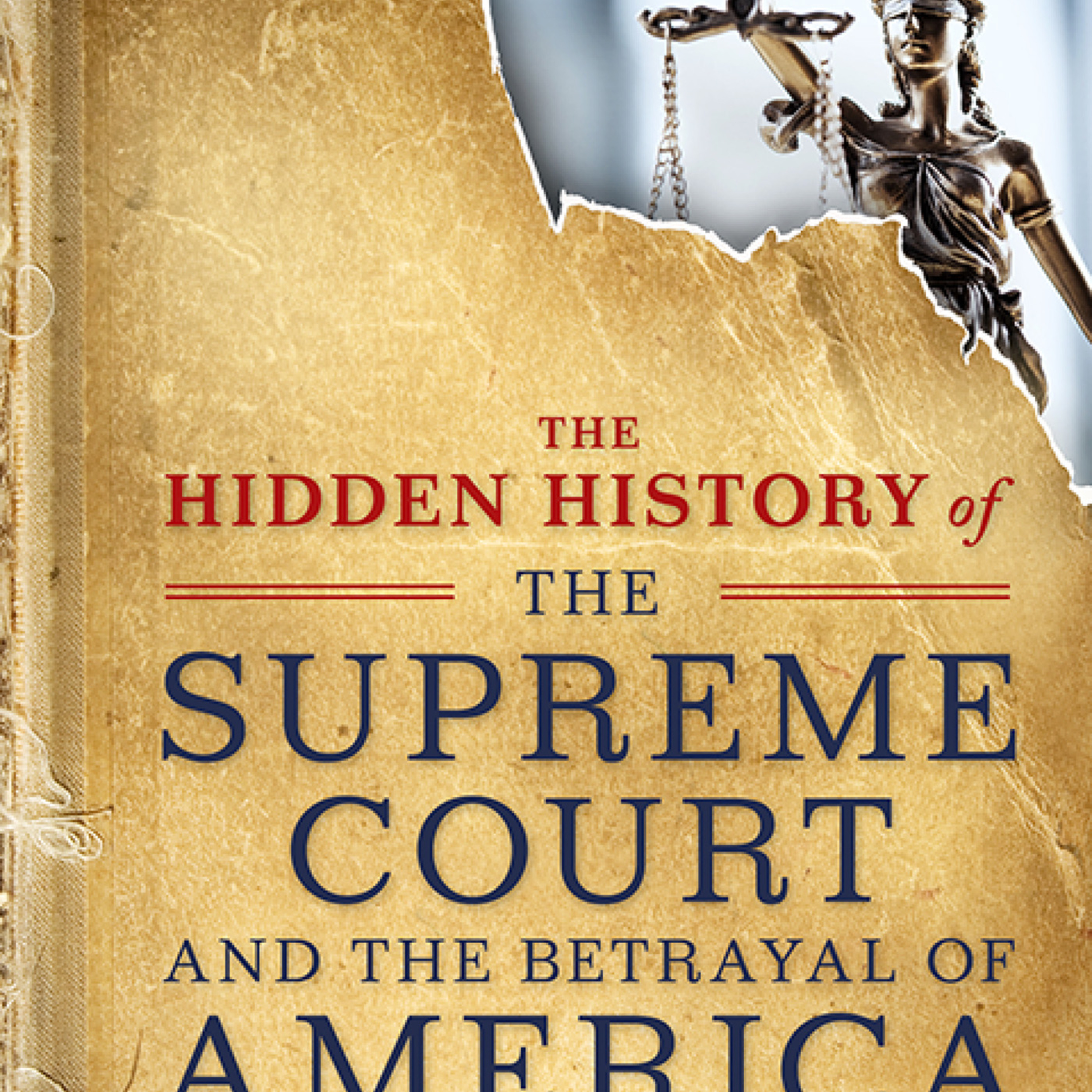 The Hidden History of the Supreme Court and the Betrayal of America — Who Really Controls the Law? episode artwork