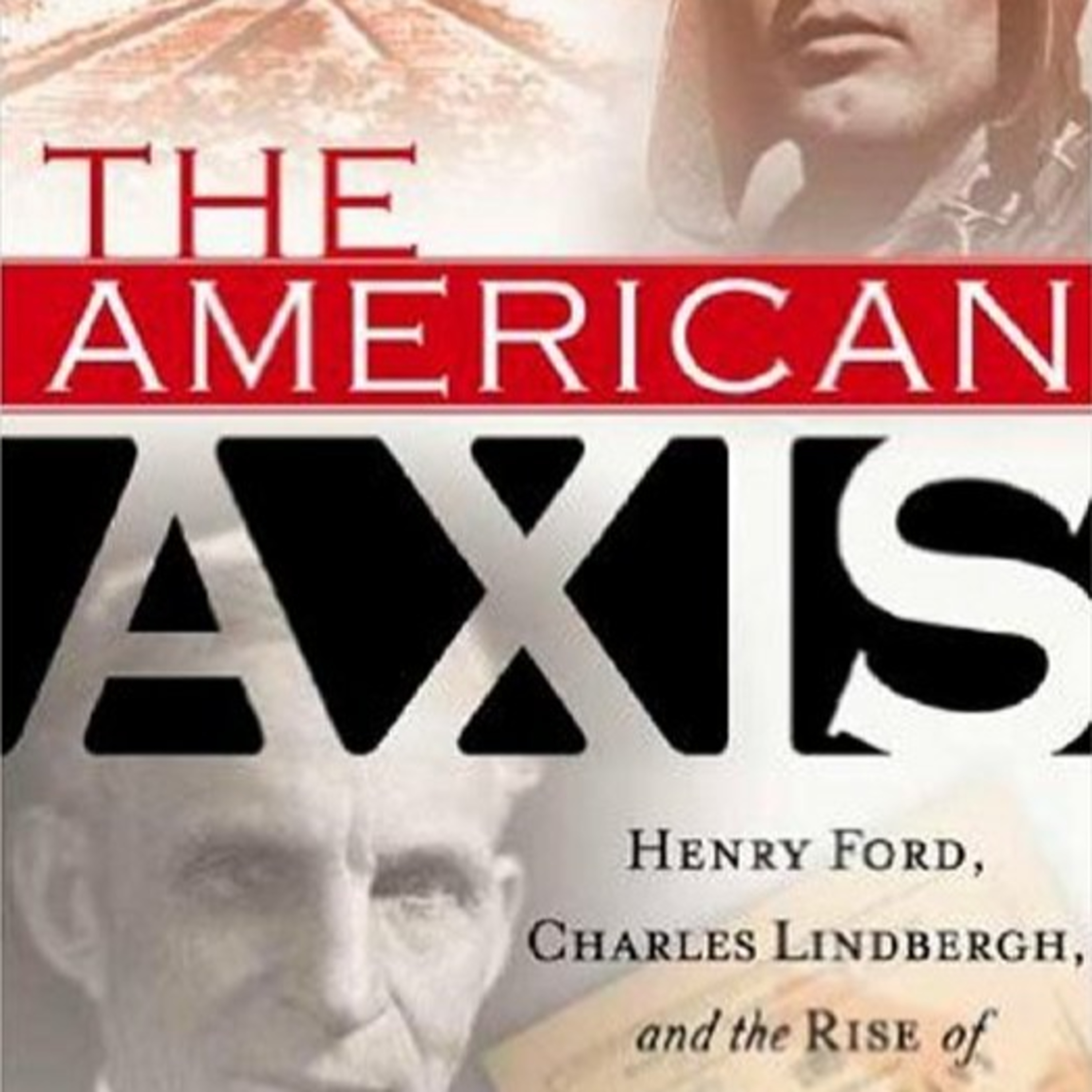 The American Axis: Ford, Lindbergh, and the Third Reich — Systems of Influence episode artwork