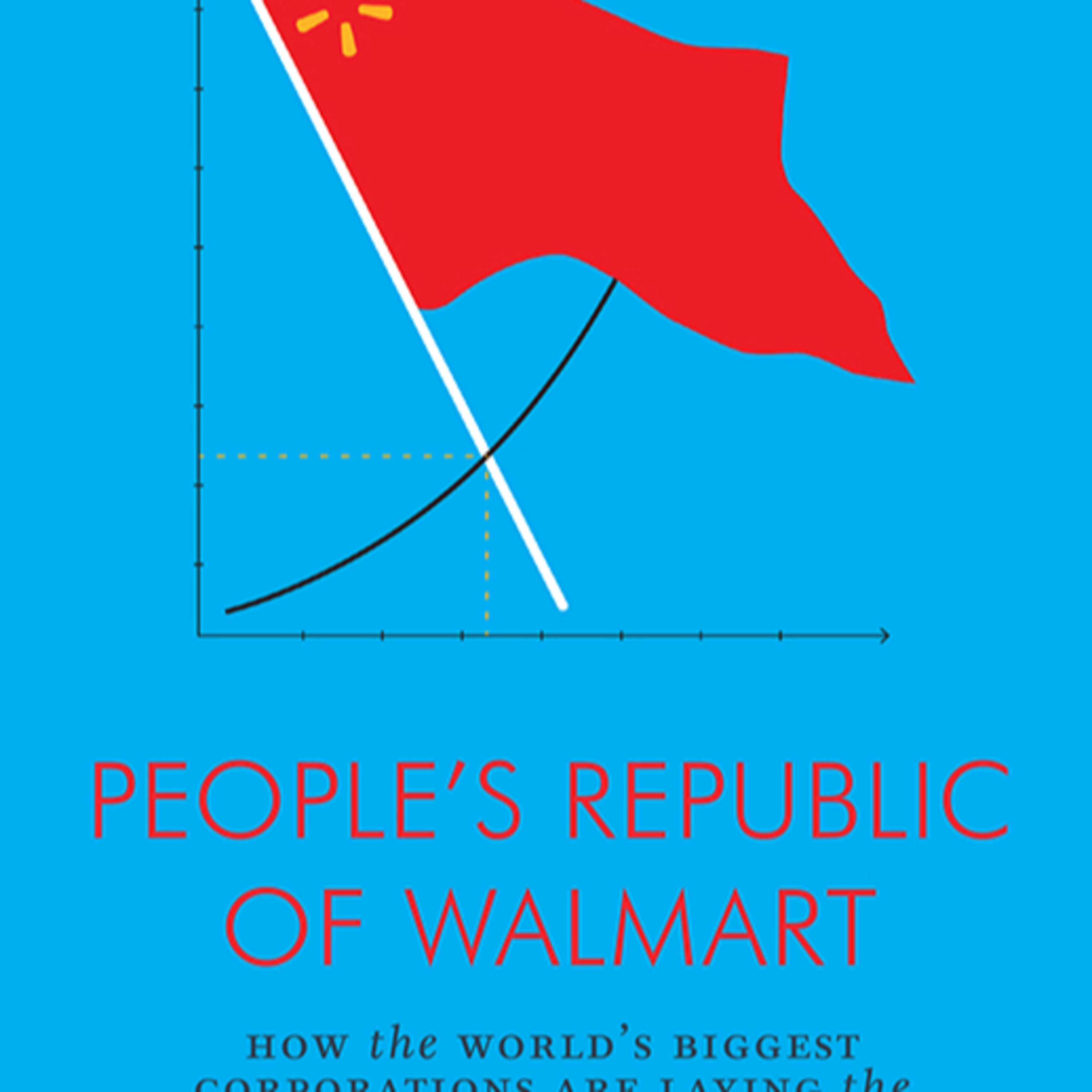 The People’s Republic of Walmart: Subtitle — Why Corporations Prove Planning Works episode artwork
