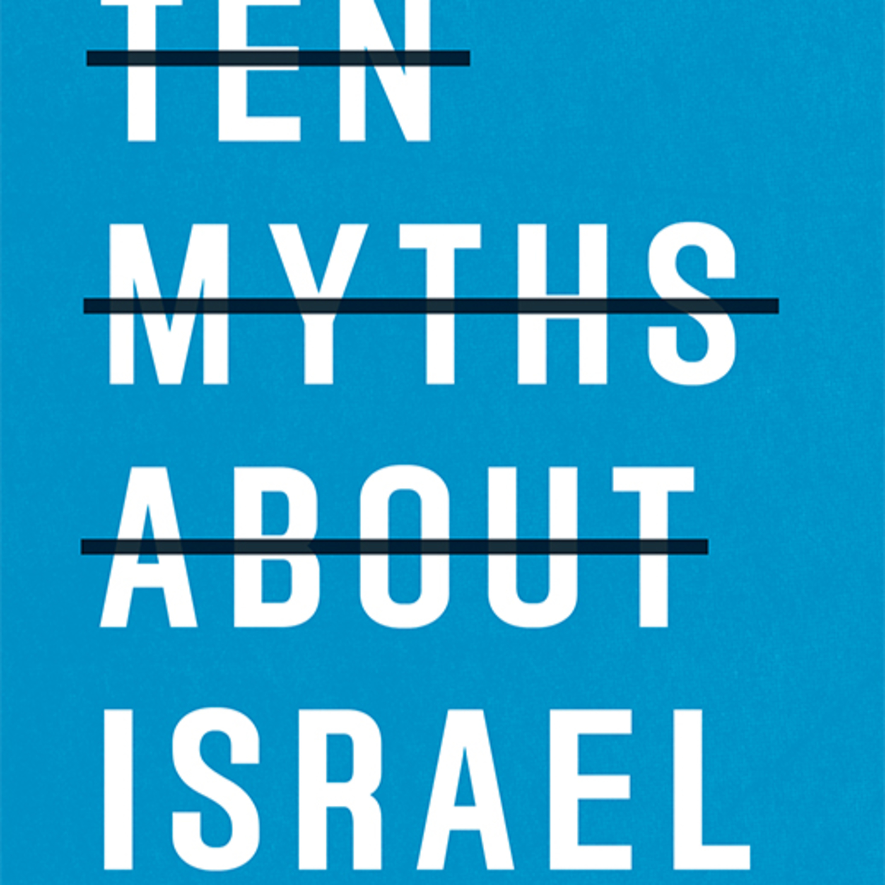Ten Myths About Israel — The System Behind the Conflict episode artwork
