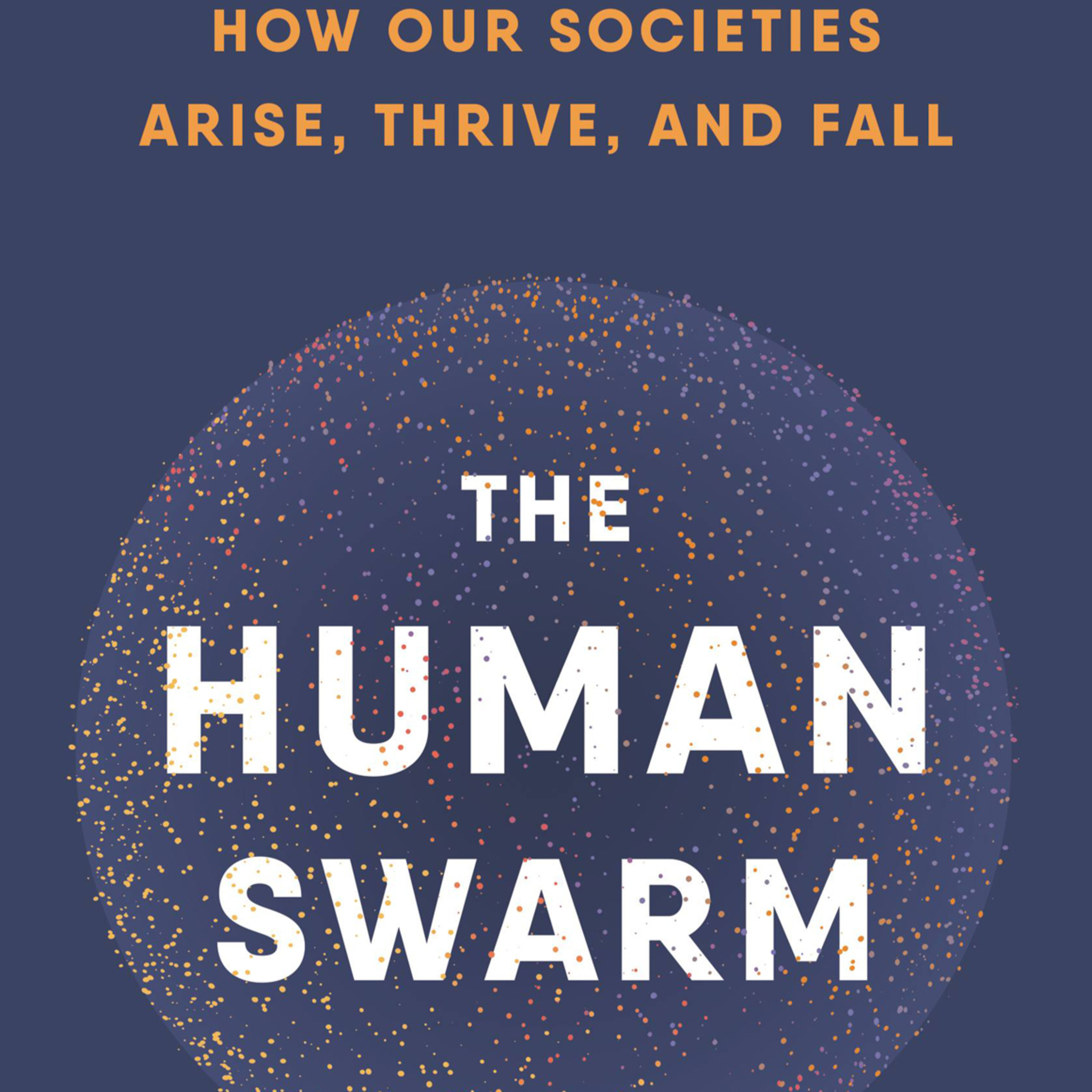 The Human Swarm — Why Identity, Not Cooperation, Holds Societies Together episode artwork