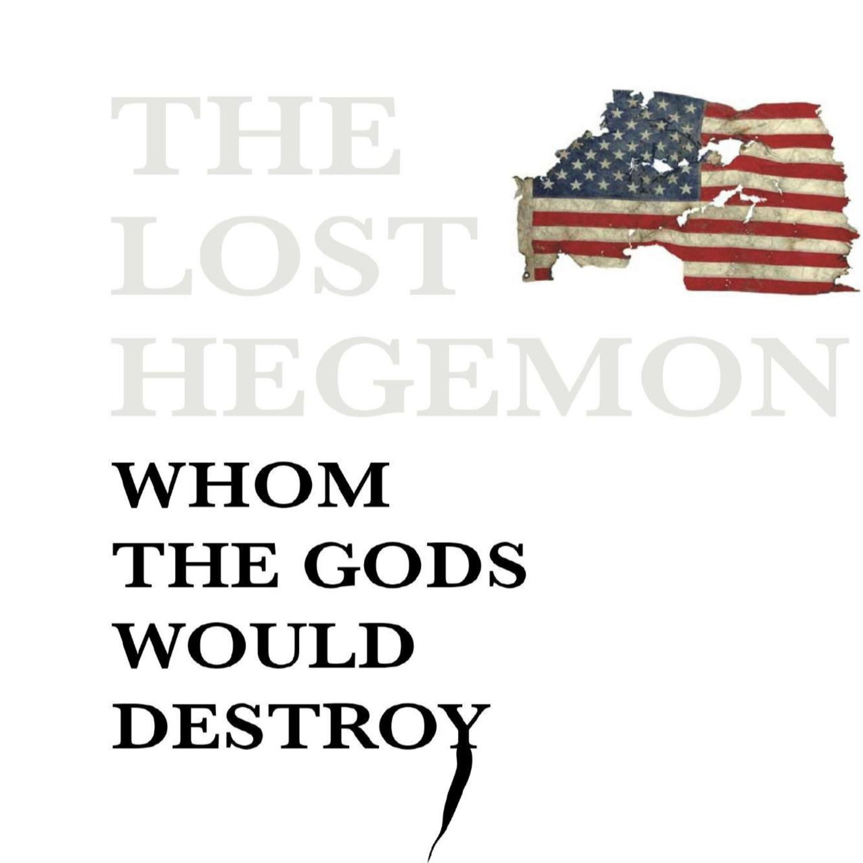 The Lost Hegemon: Whom the Gods Would Destroy — Systems of Managed Instability episode artwork