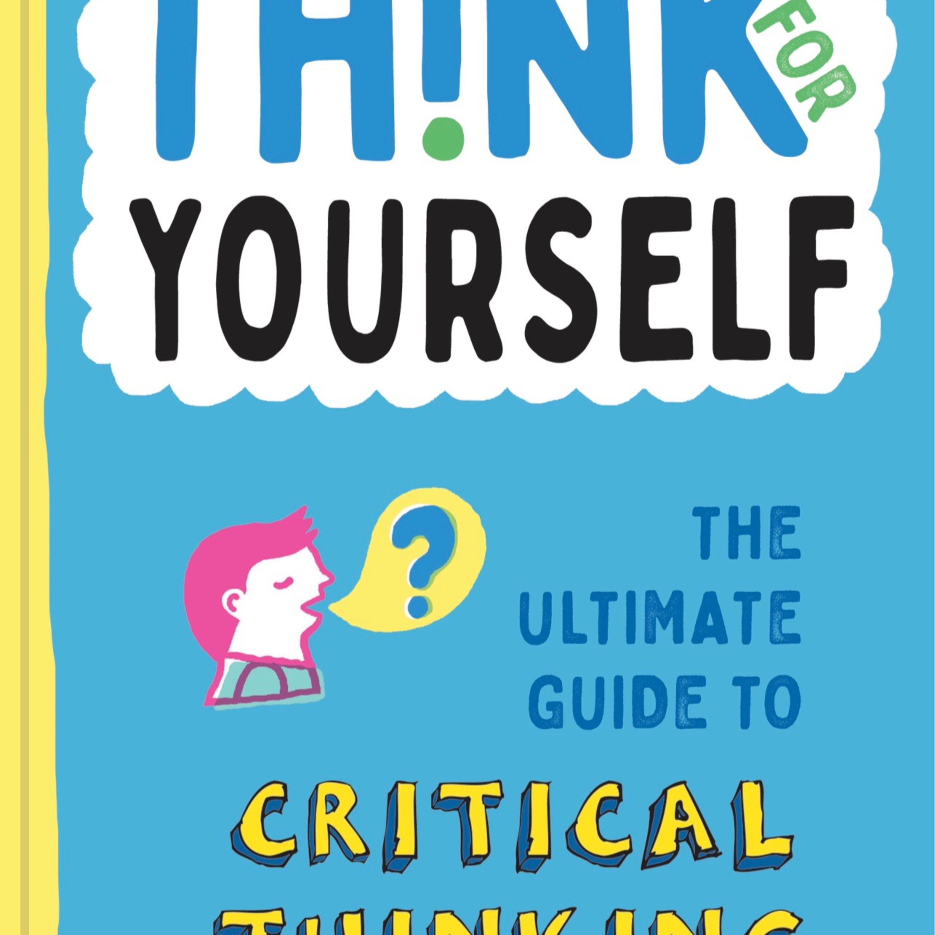 Think for Yourself: The Ultimate Guide to Critical Thinking — Information Isn’t Understanding episode artwork