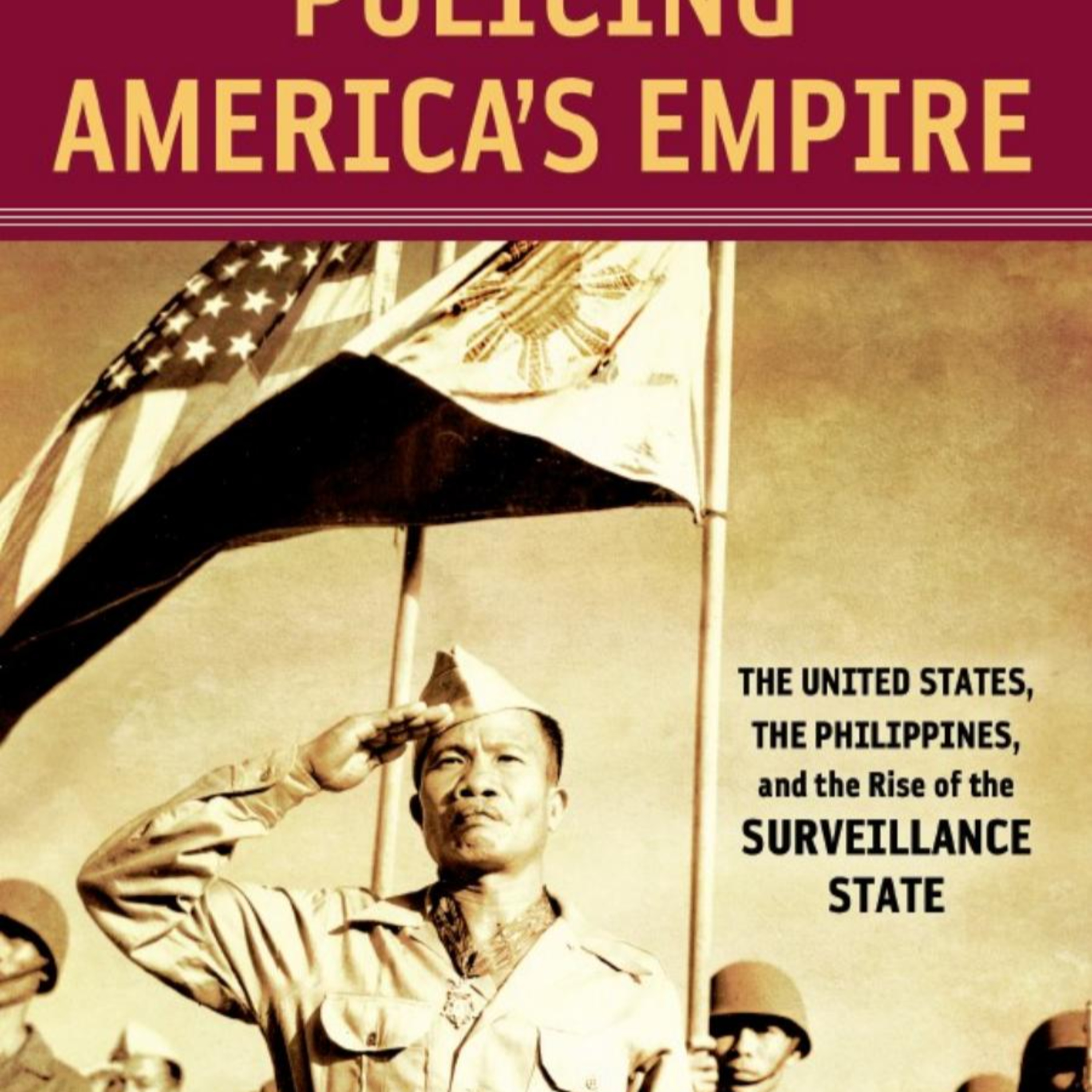 Policing America’s Empire: The Rise of the Surveillance State — How Colonial Policing Came Home episode artwork