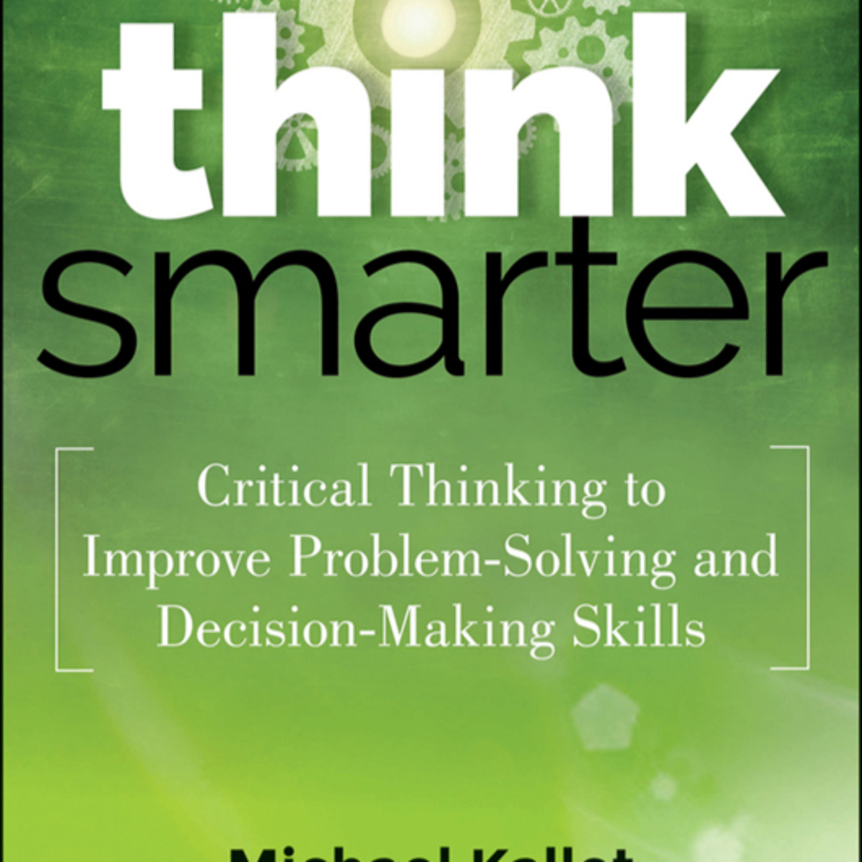 Think Smarter: Critical Thinking to Improve Problem-Solving — The Clarity Crisis at Work