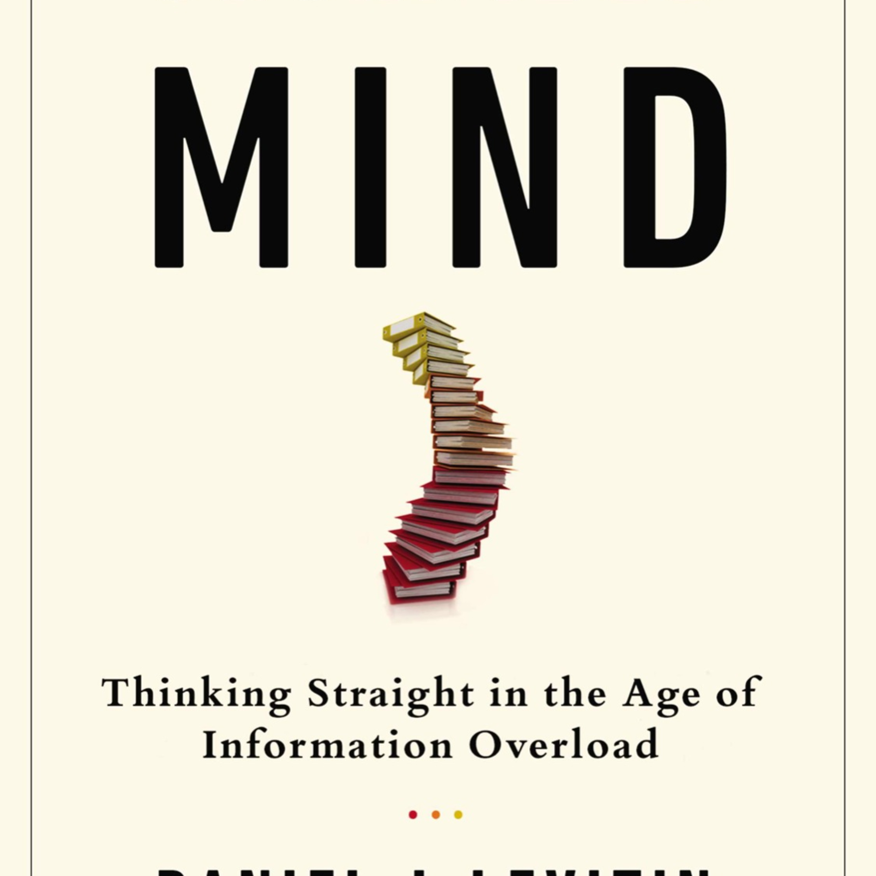 The Organized Mind: Thinking Straight in the Age of Overload — Cognitive Overload as System Design episode artwork