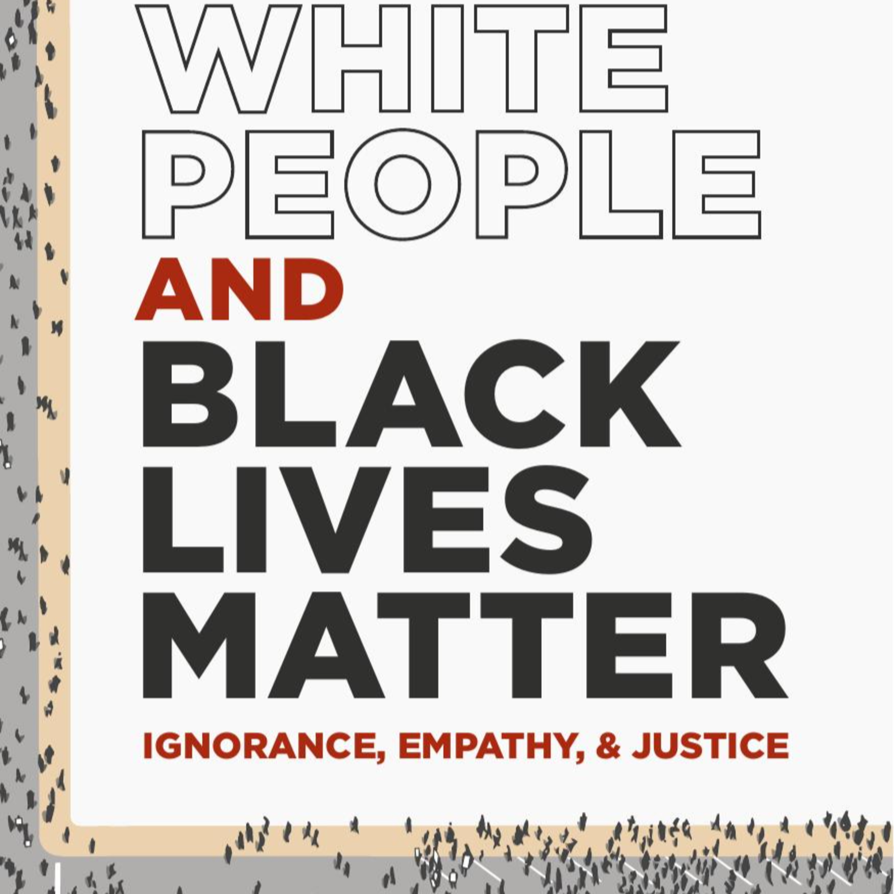 White People and Black Lives Matter: Ignorance, Empathy, and Justice — When Innocence Becomes a System