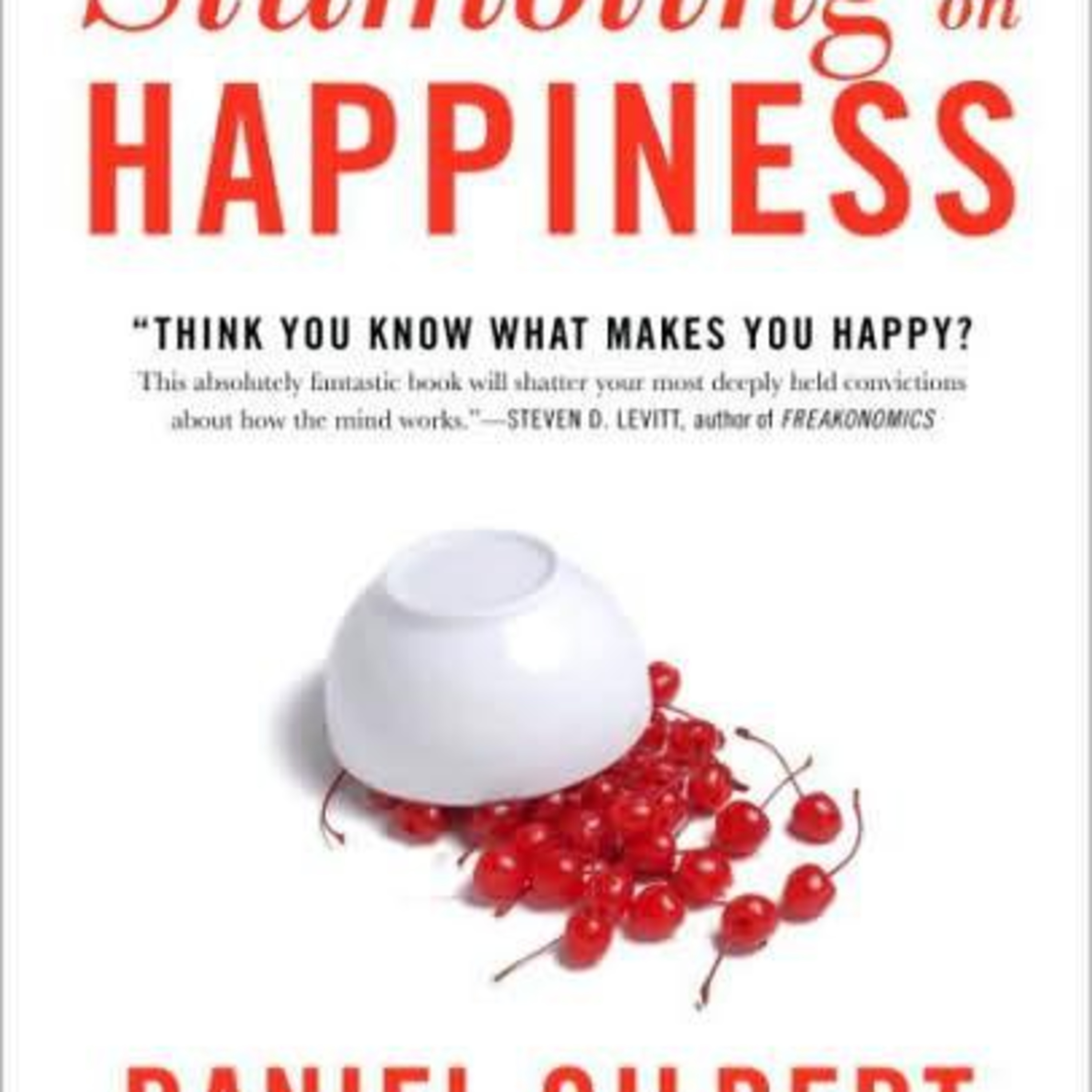 Stumbling on Happiness: Why We Misjudge What Makes Us Happy — The Illusion of Tomorrow