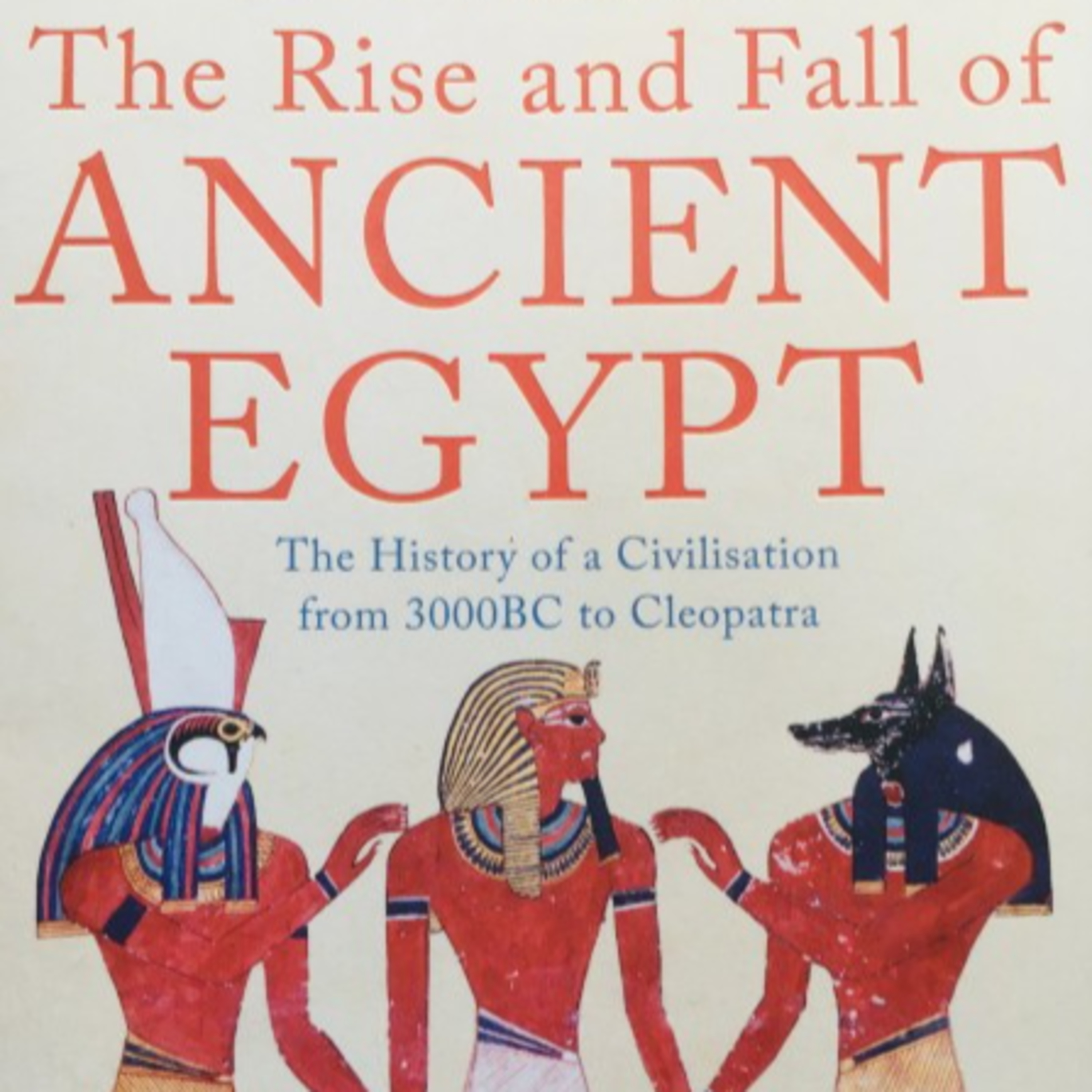 The Rise and Fall of Ancient Egypt: The Architecture of Absolute Control — When order became state power episode artwork