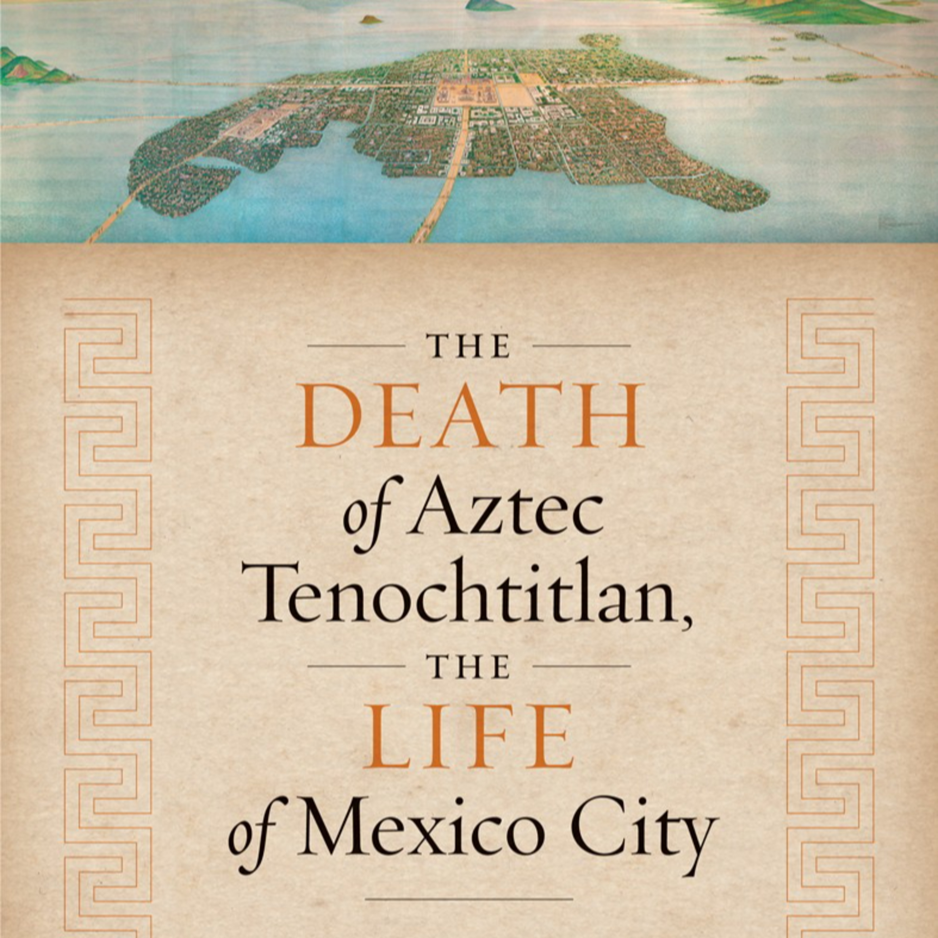 The Death of Aztec Tenochtitlan, the Life of Mexico City — When conquest fails to erase a city episode artwork