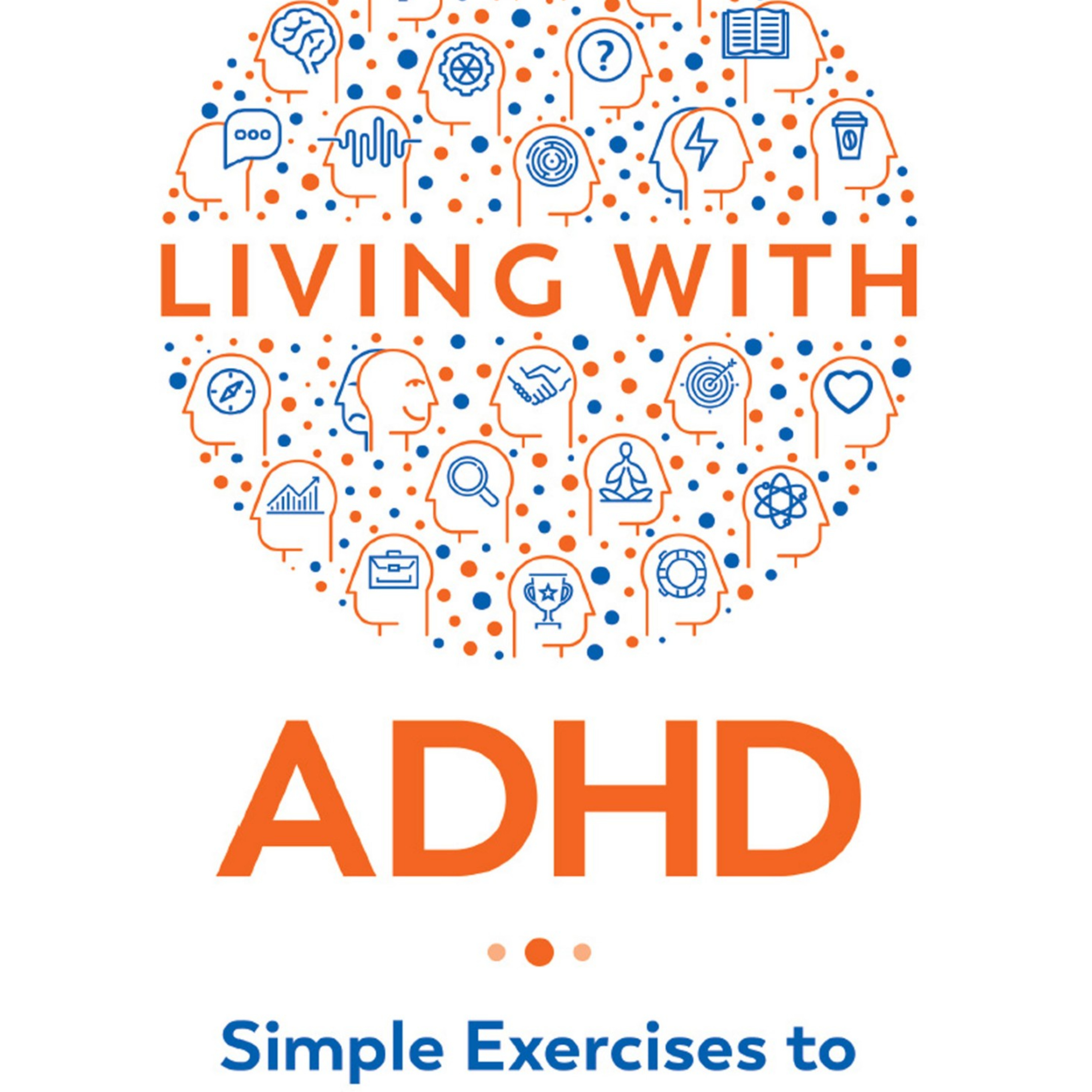 Living with ADHD: Simple Exercises to Change Your Daily Life — Who defines disorder? episode artwork