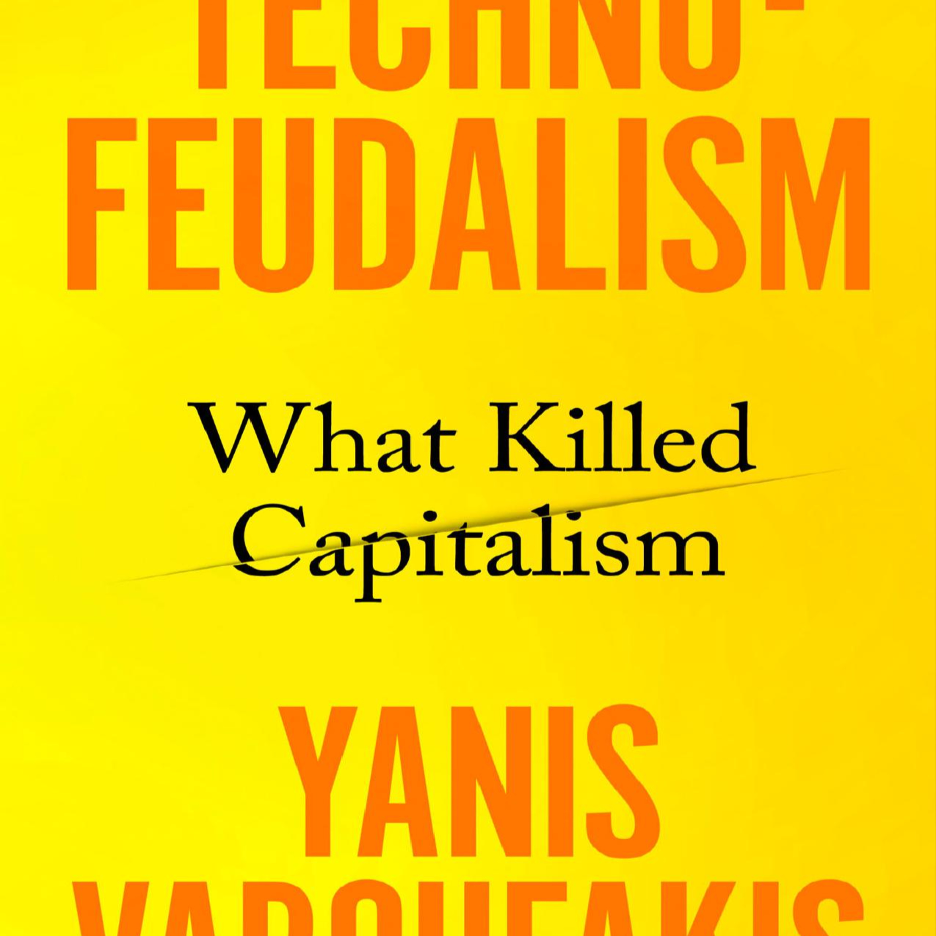 Technofeudalism: The End of Capitalism and Rise of Cloud Capital — The Market Illusion episode artwork