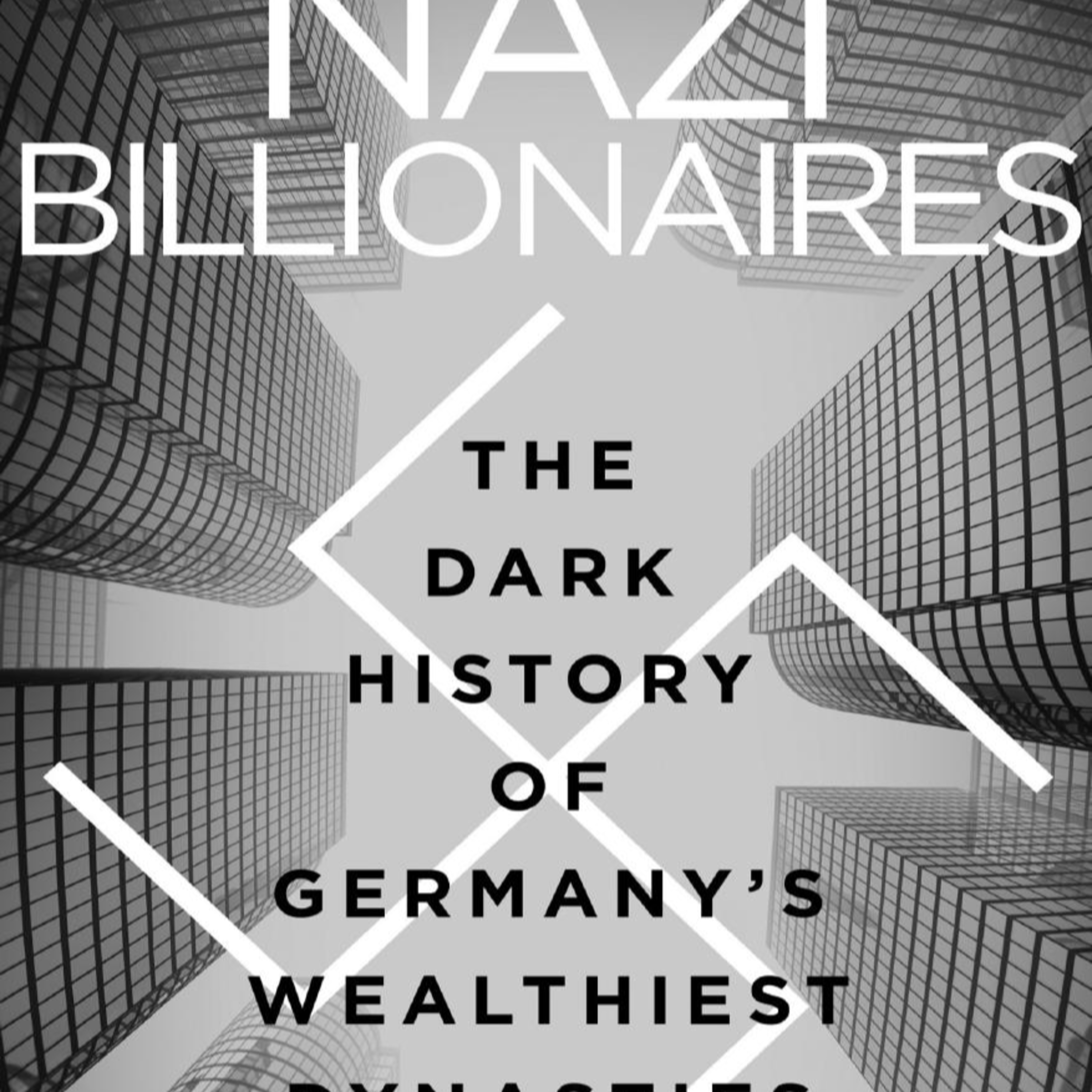 Nazi Billionaires: The Dark History of Germany’s Wealthiest Dynasties — When reconstruction outranked justice
