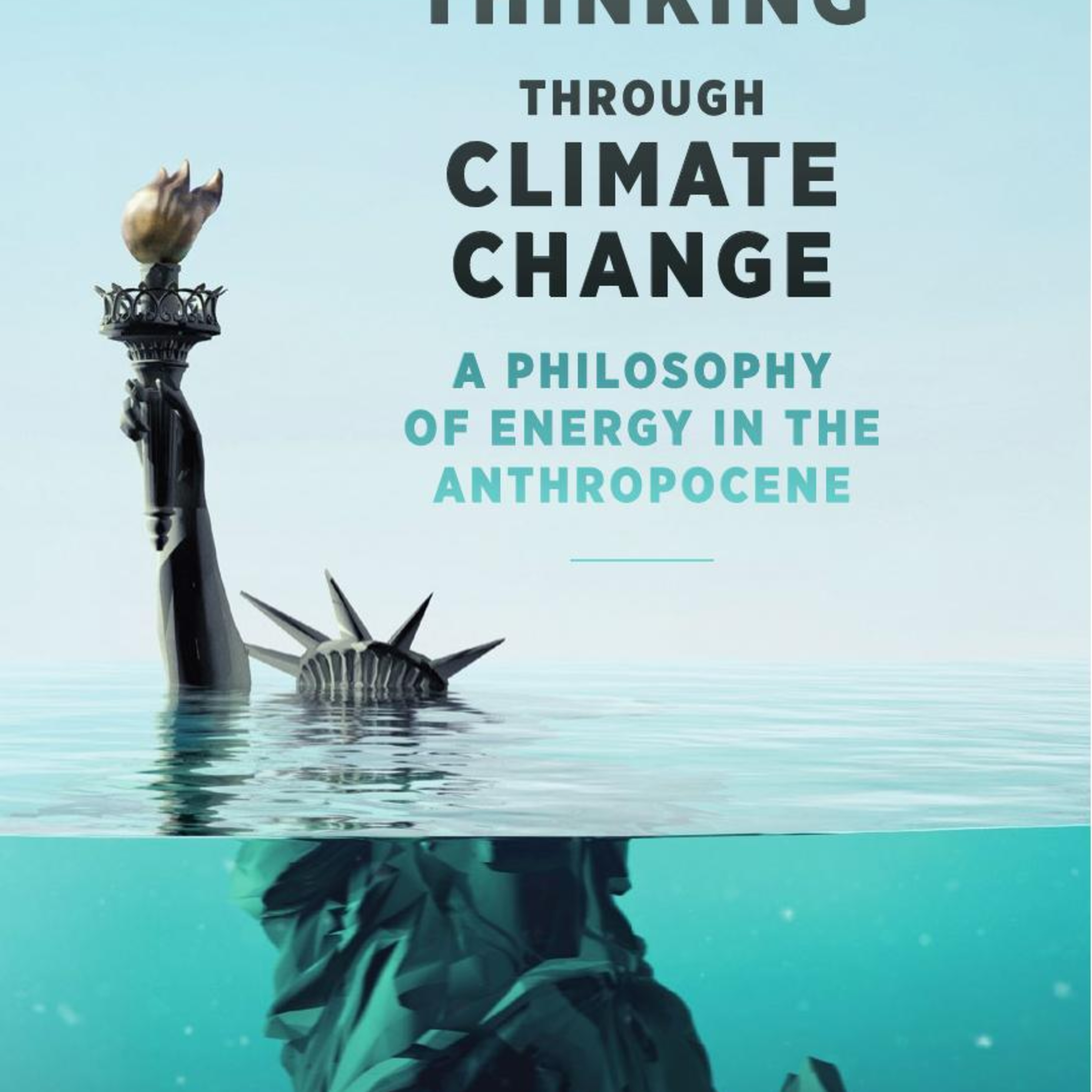 Thinking Through Climate Change: A Philosophy of Energy — Why Growth Expands Harm episode artwork