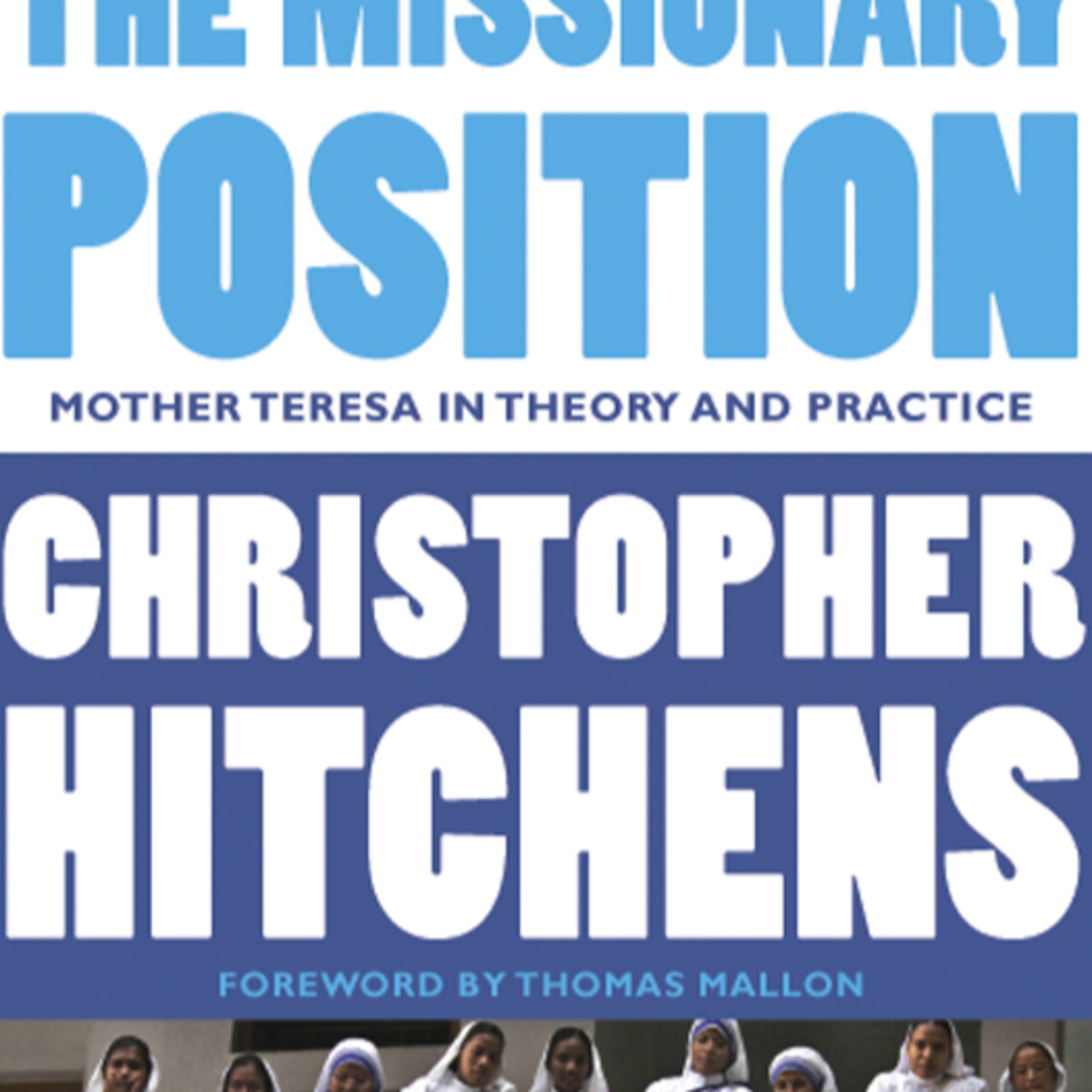 The Missionary Position: Mother Teresa in Theory and Practice — When Charity Becomes Moral Laundering episode artwork