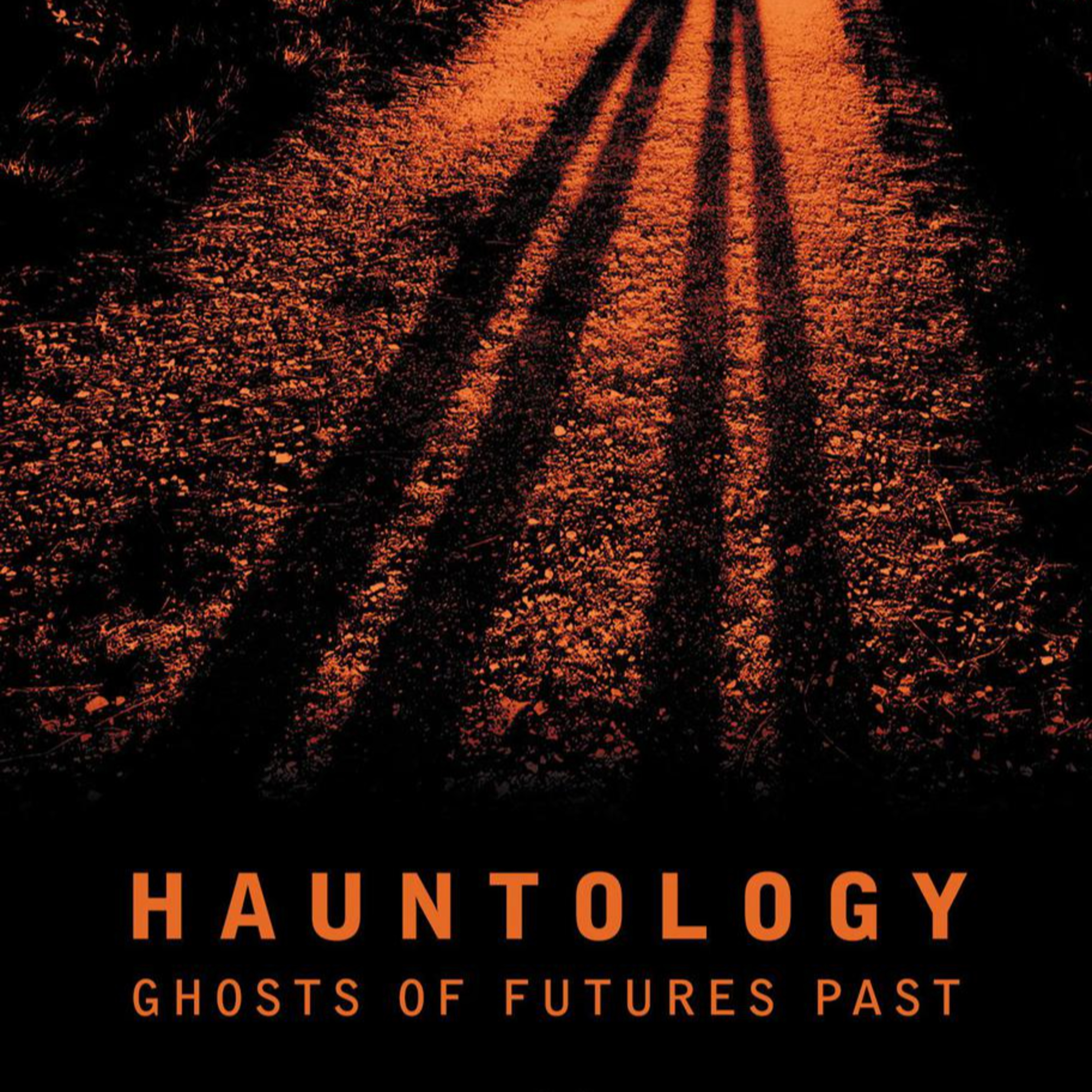 Hauntology: Ghosts of Futures Past — Why More History Produces Less Future episode artwork