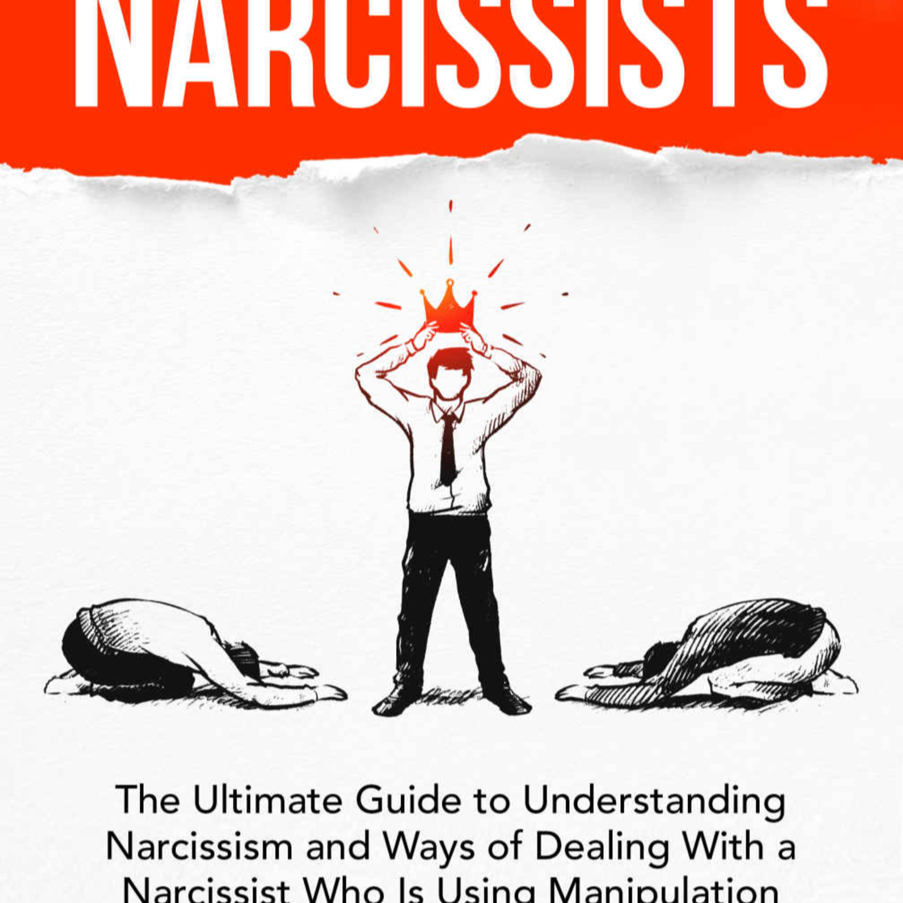 Narcissists: A Guide to Identifying Manipulation and Reclaiming Control — Why Empathy Feeds the System