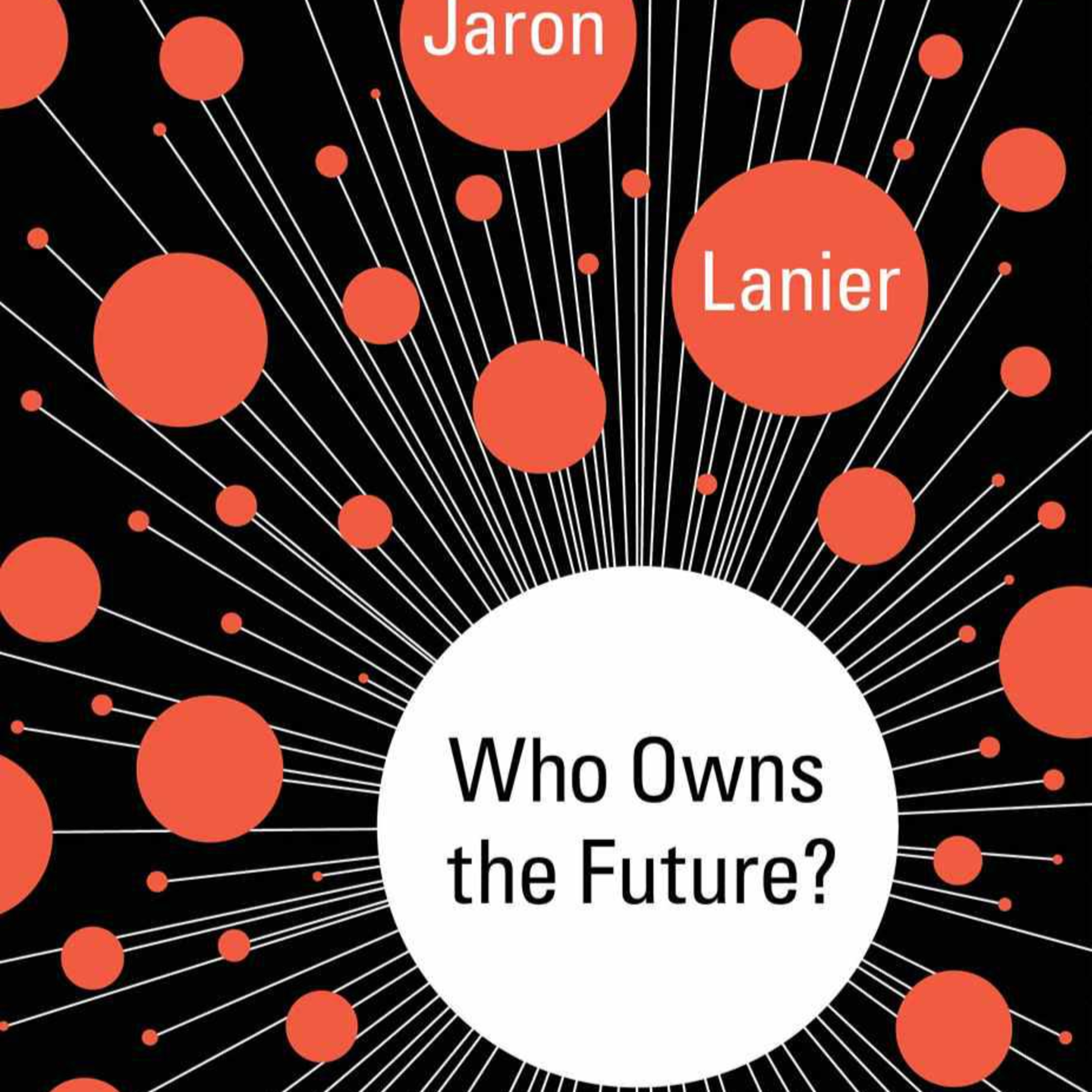 Who Owns the Future?: — What “Free” Actually Extracts From You episode artwork