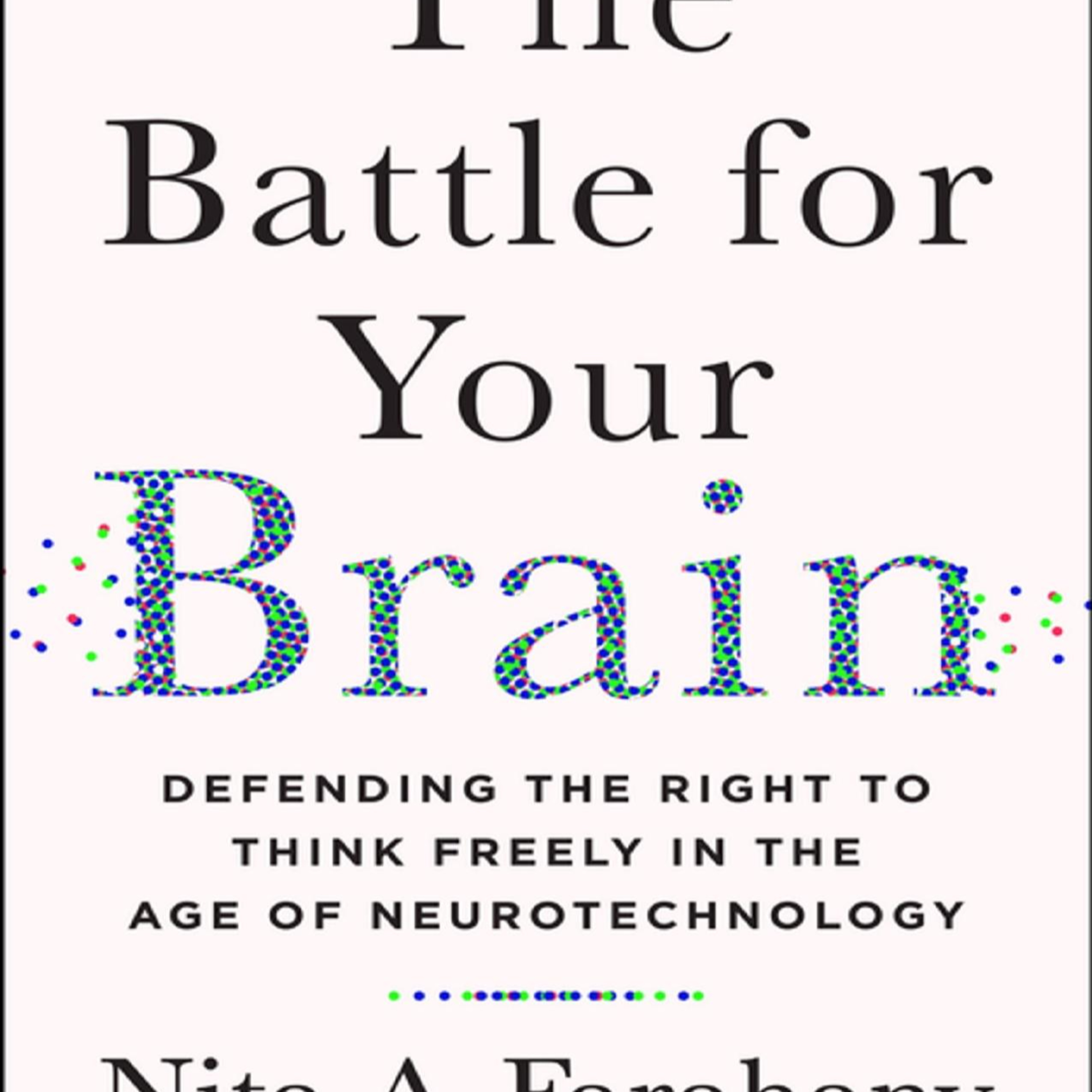 The Battle for Your Brain: Cognitive Liberty — Who Owns Your Inner Life? episode artwork