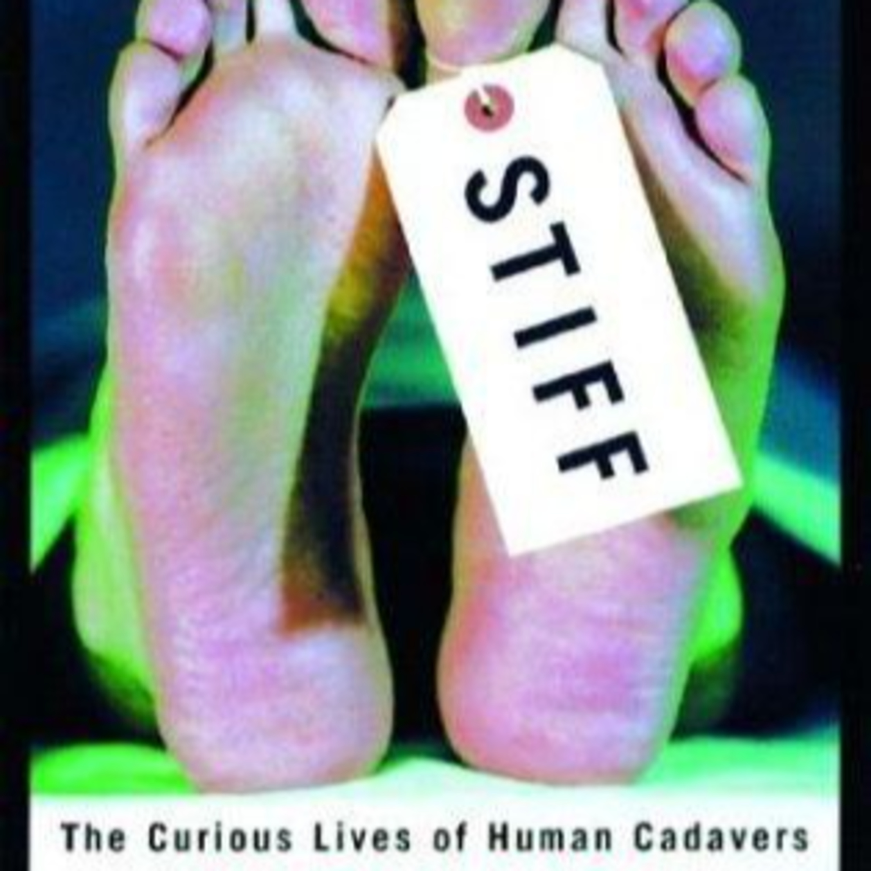 Stiff: The Curious Lives of Human Cadavers — The System That Turns Death Into Safety Data episode artwork