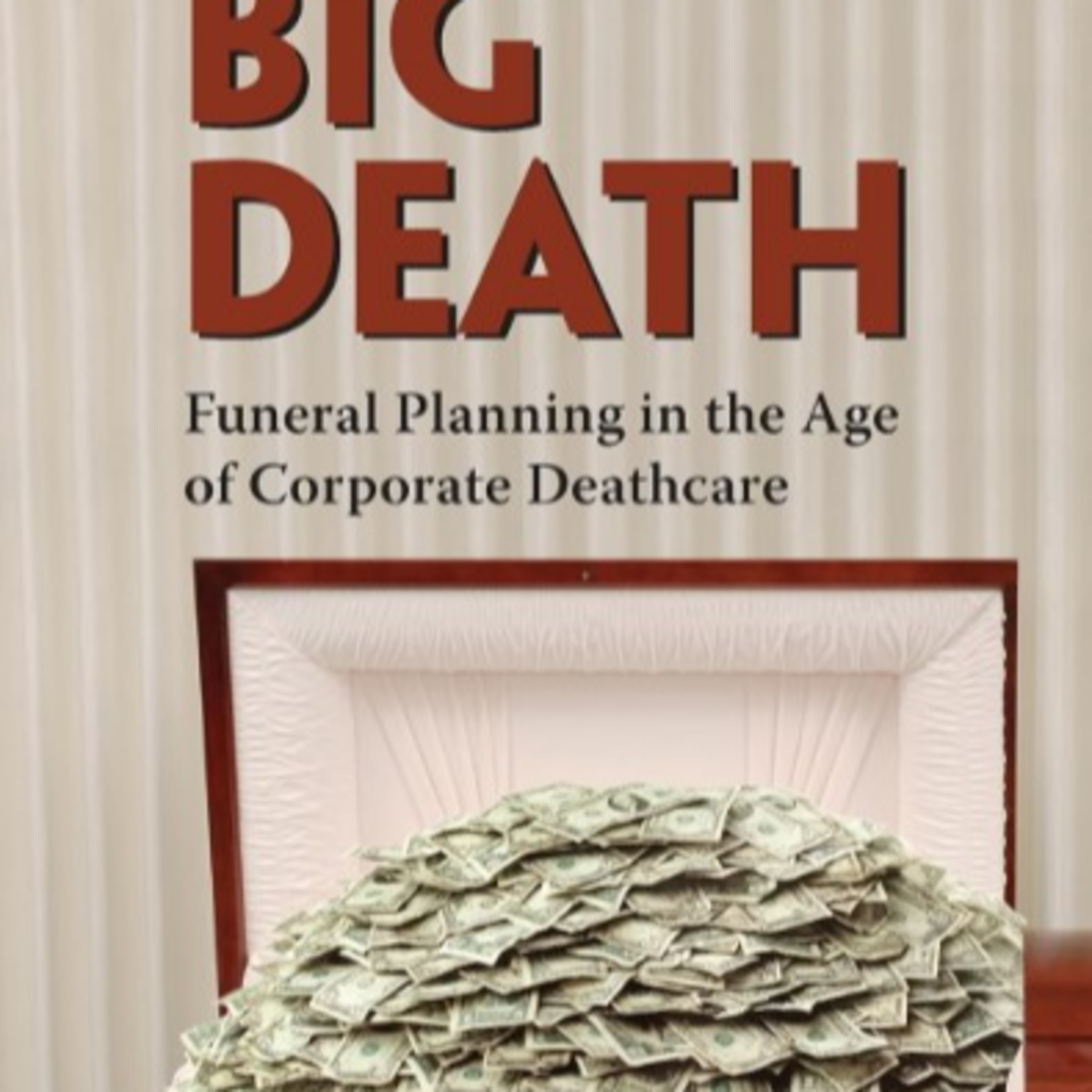 Big Death: Funeral Planning in the Age of Corporate Deathcare — The System Behind Mourning episode artwork
